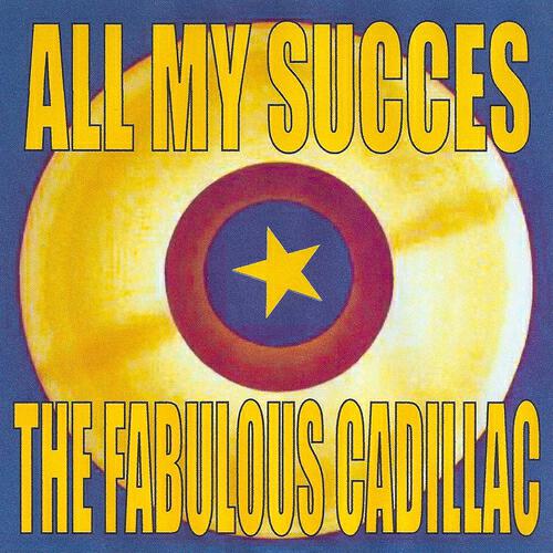 Релиз All My Succes - The Cadillacs