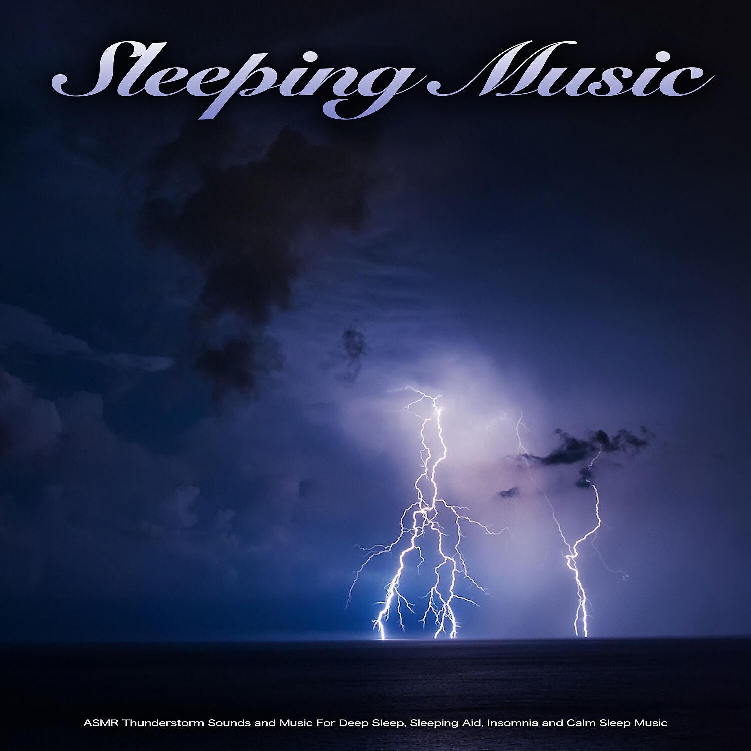 Релиз Sleeping Music: ASMR Thunderstorm Sounds and Music For Deep Sleep, Sleeping Aid, Insomnia and Calm Sleep Music