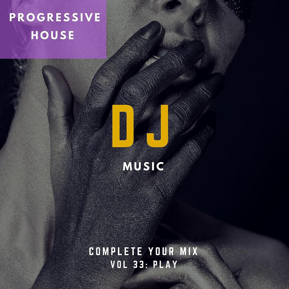 Релиз DJ Music - Complete Your Mix, Vol. 33