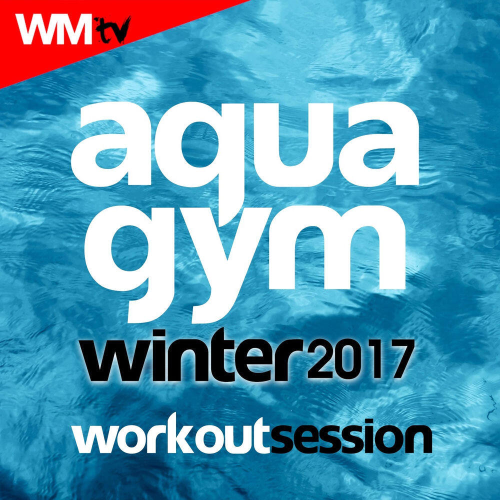 Релиз Aqua Gym Winter 2017 Workout Session (60 Minutes Mixed Compilation for Fitness & Workout 128 Bpm / 32 Count)