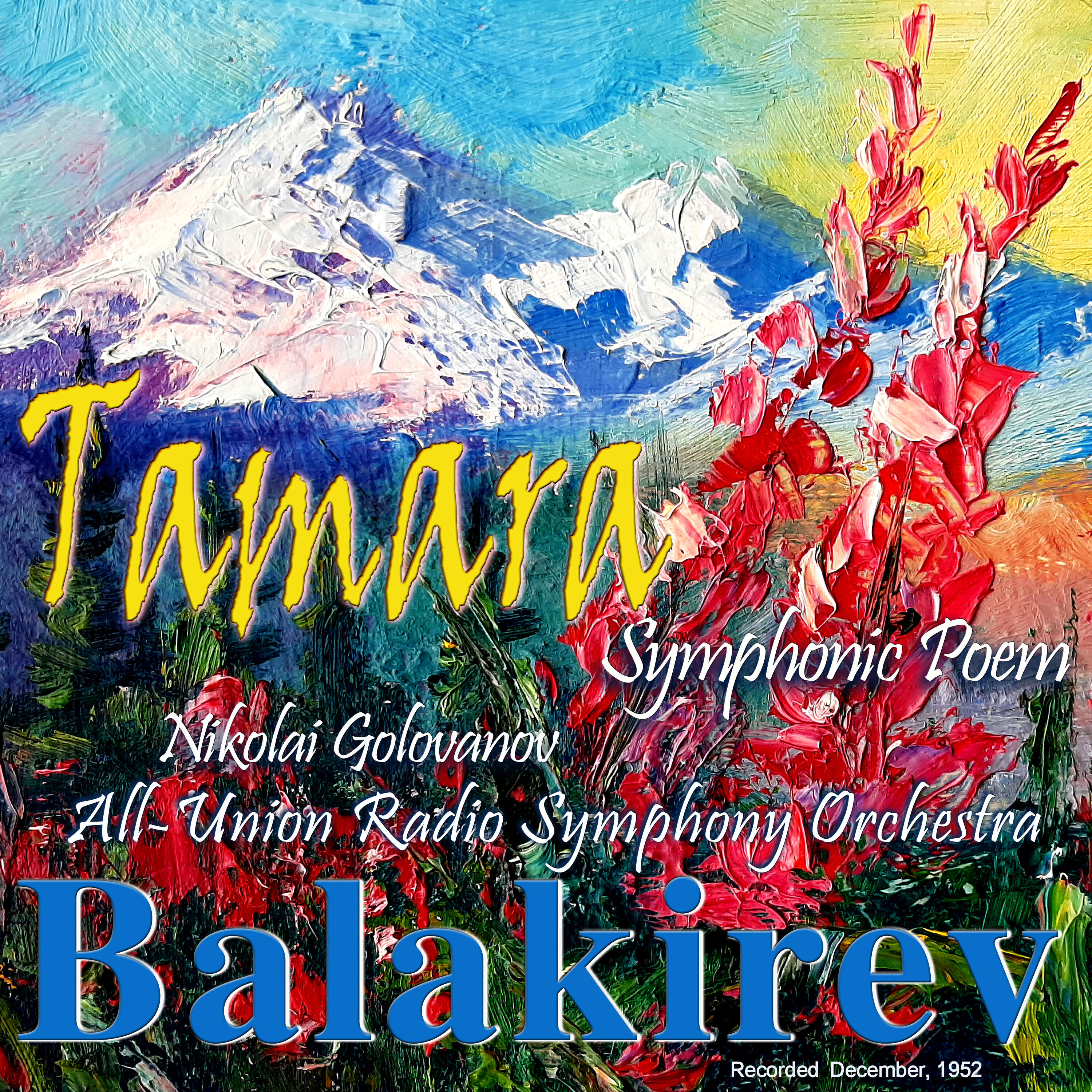 Релиз Balakirev: Tamara, Symphonic Poem, Recorded December, 1952