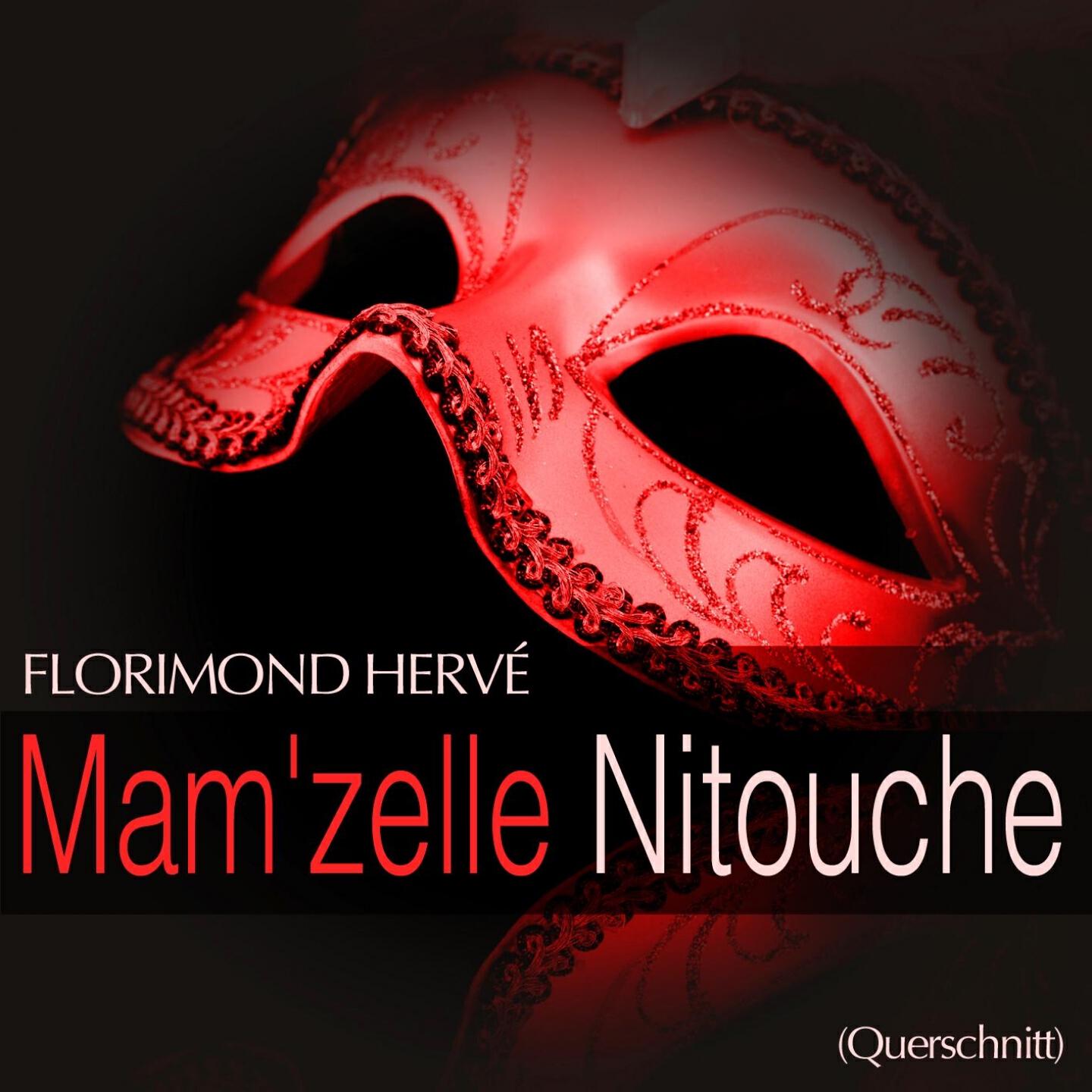 Релиз Hervé: Mam'zelle Nitouche (Querschnitt)