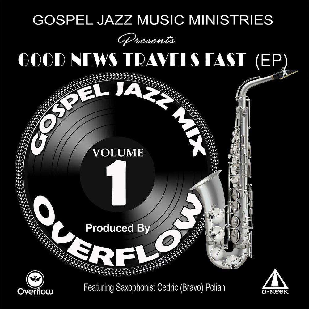 Релиз Gospel Jazz Mix: Good News Travels Fast, Vol. 1 (feat. Cedric Bravo Polian)