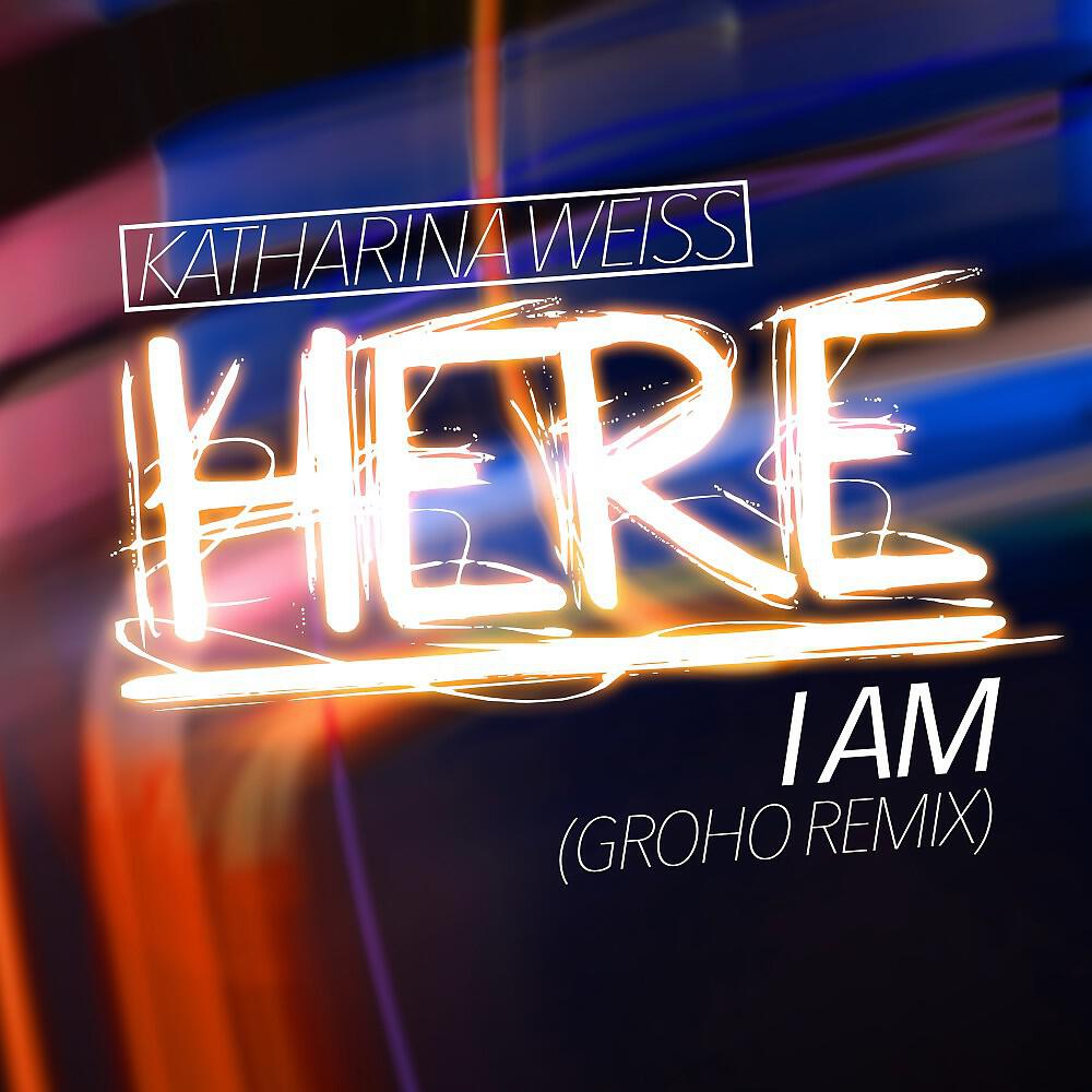 Релиз Here I Am (Groho Remix)