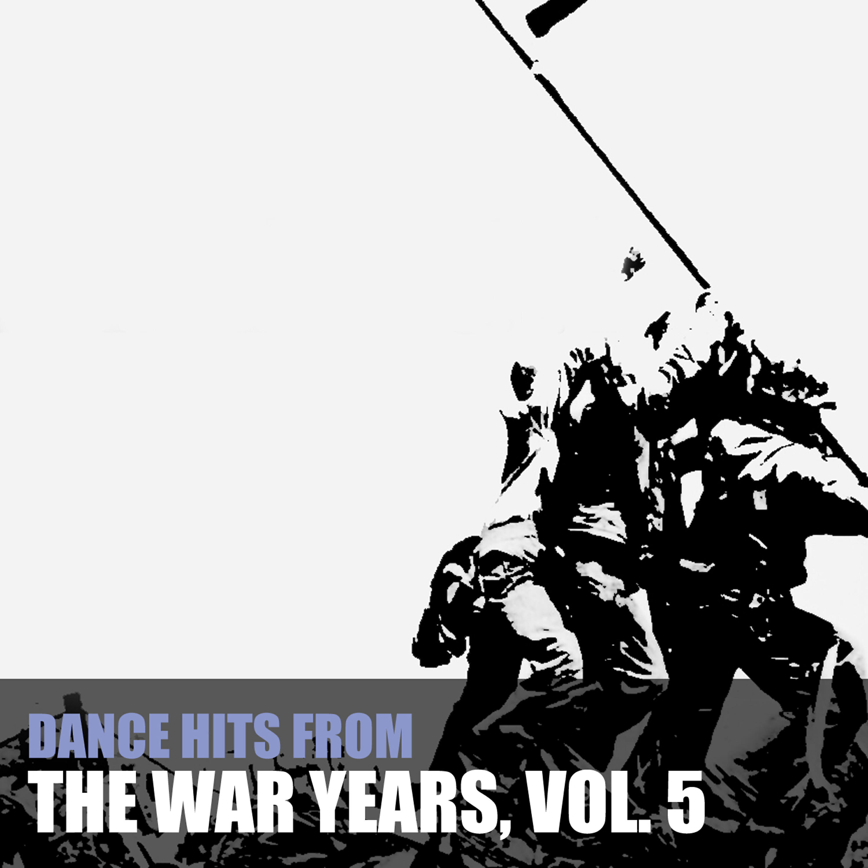 Релиз Dance Hits from the War Years, Vol. 5