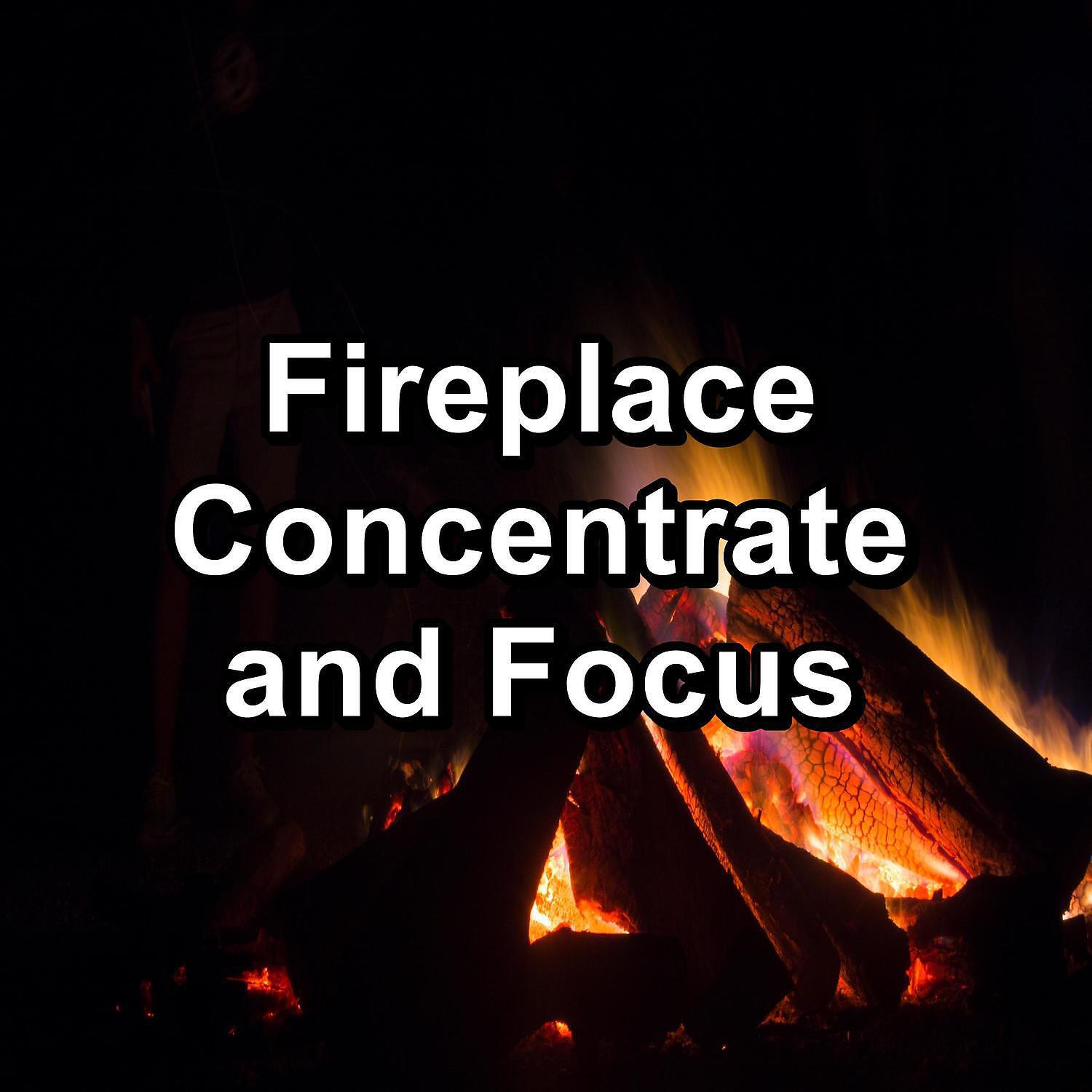 Релиз Fireplace Concentrate and Focus