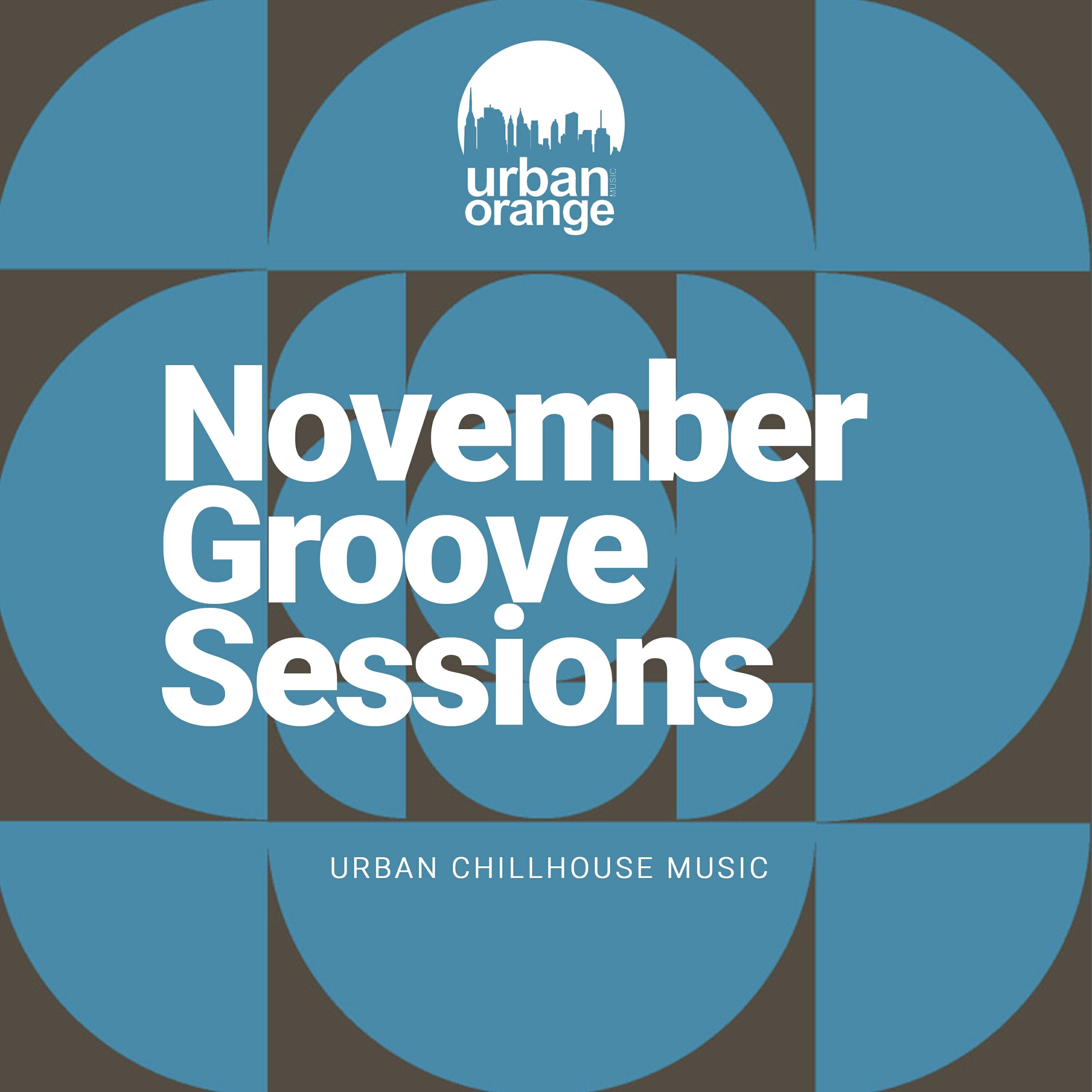 Релиз November Groove Sessions: Urban Chillhouse Music