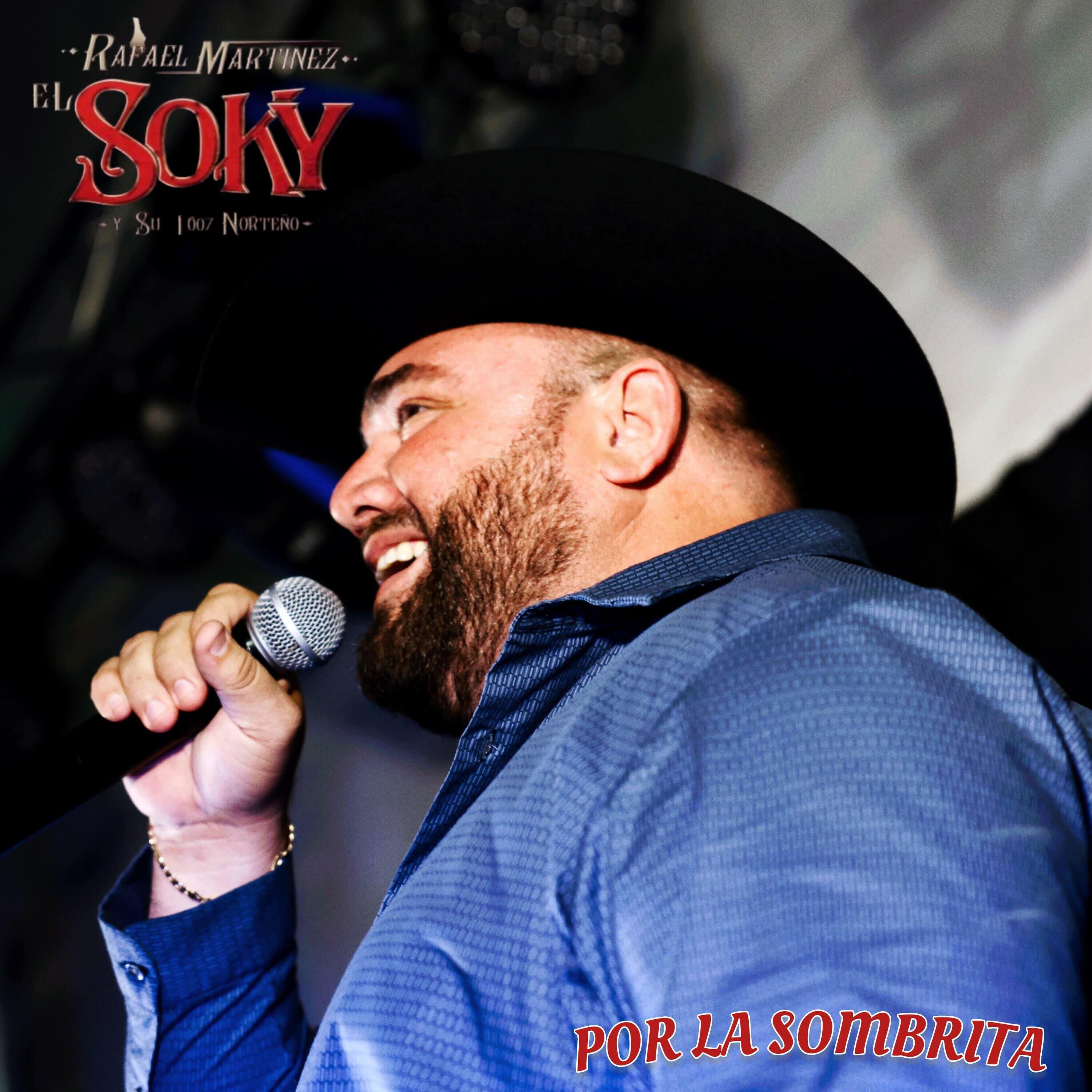 RAFAEL MARTINEZ ´EL SOKY´ Y SU 100% NORTEÑO