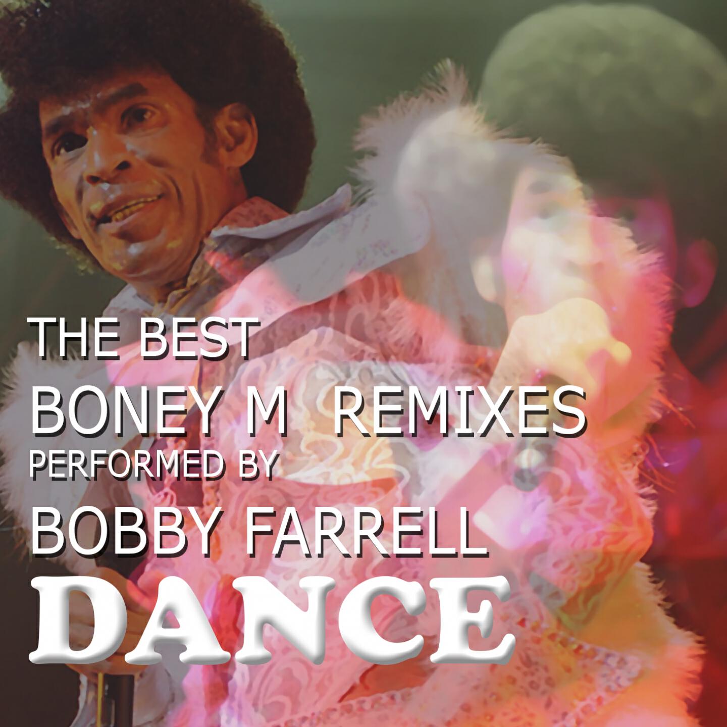 Релиз The Best Boney M Remixes Performed by Bobby Farrell