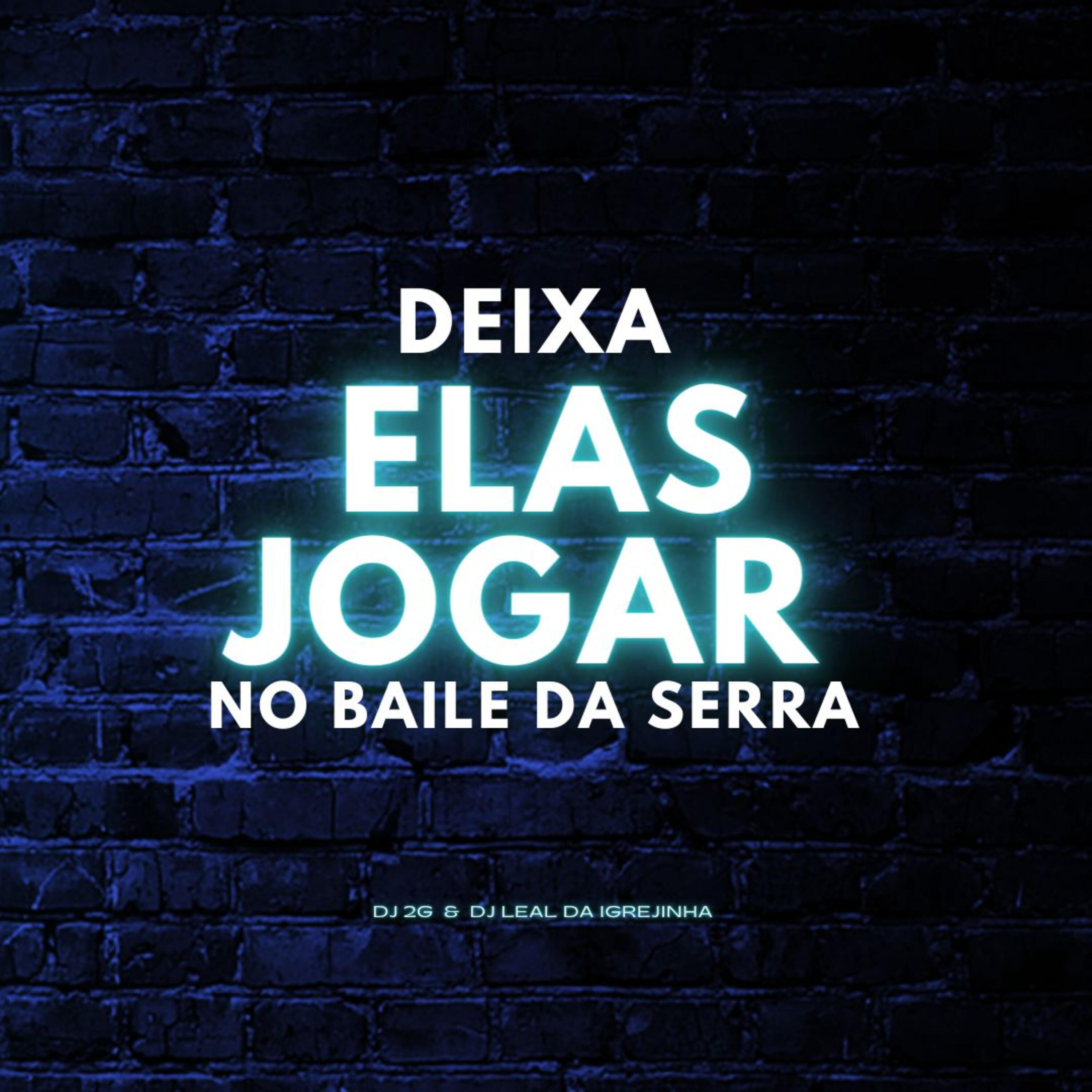 Скачать песню DJ 2G, Mc Leal Da Igrejinha - Deixa Elas Jogar no Baile da Serra бесплатно в MP3 для Android и iOS
