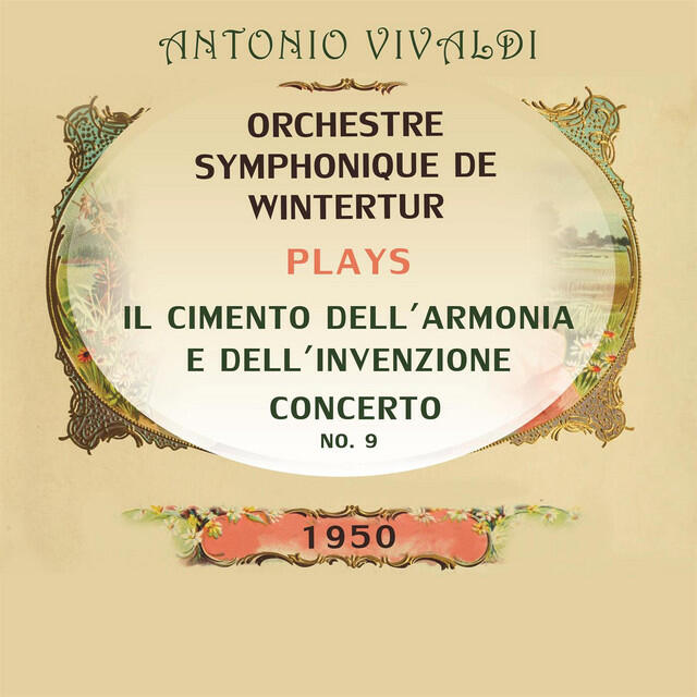 Релиз Orchestre symphonique de Wintertur plays: Antonio Vivaldi: Il Cimento Dell'Armonia e Dell'Invenzione, Concerto No 9