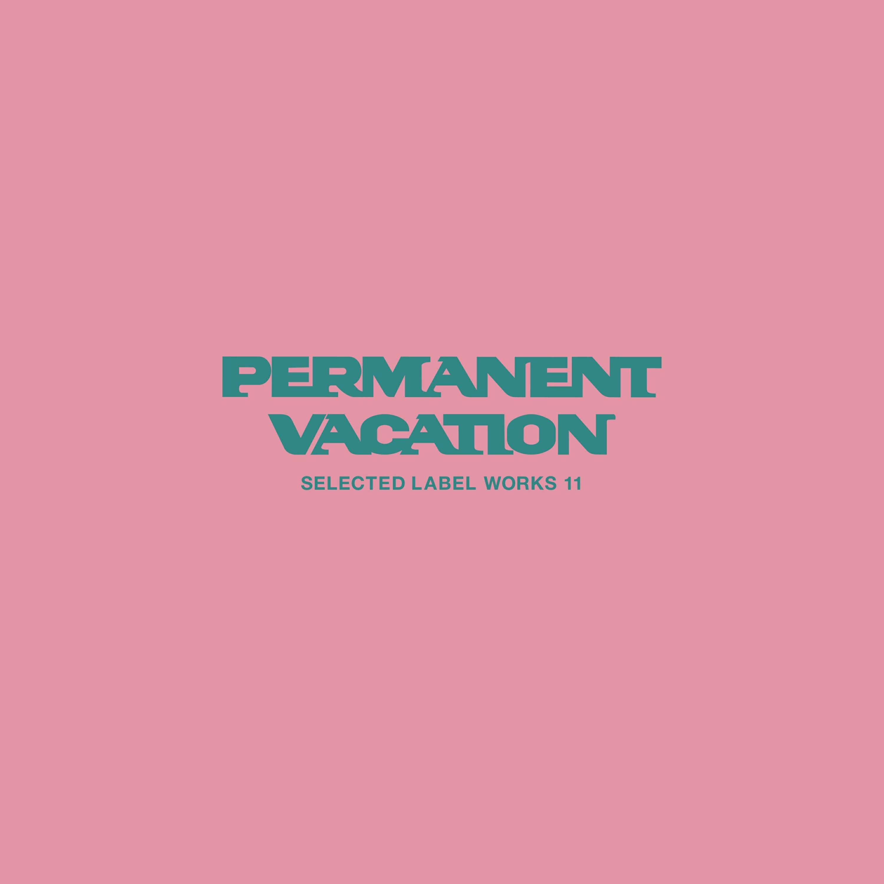 Релиз Permanent Vacation Selected Label Works 11