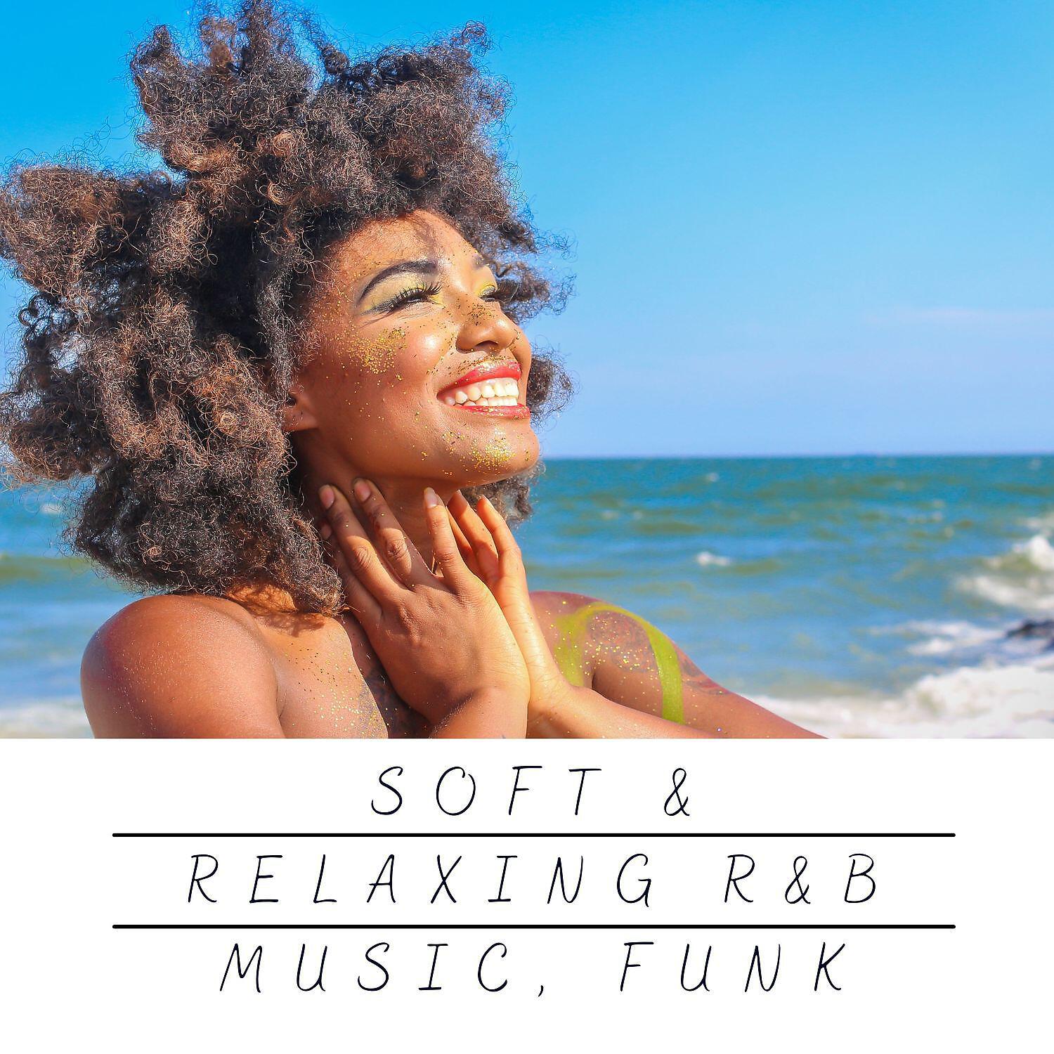 Релиз Soft & Relaxing R&B Music, Funk
