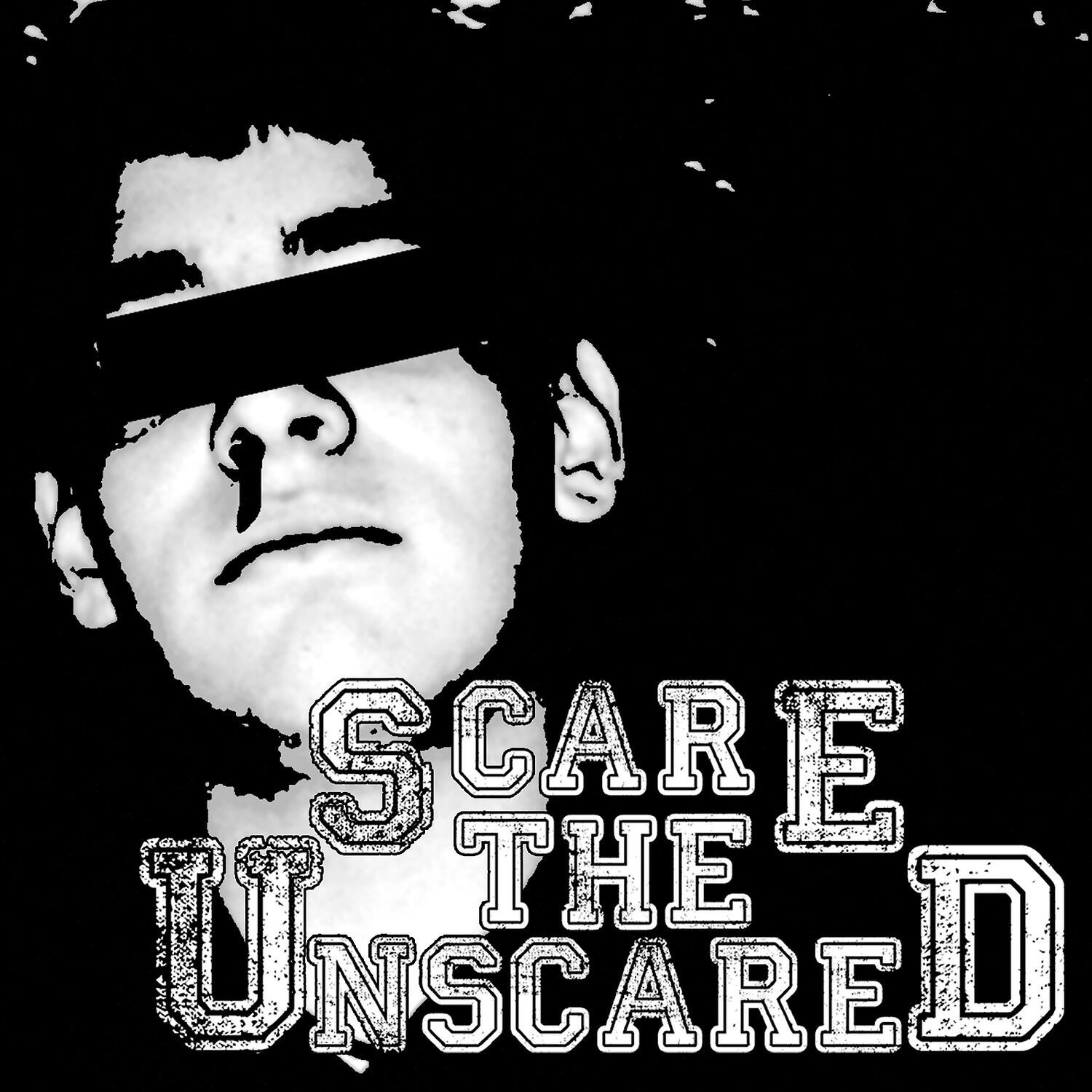 Scare The Unscared