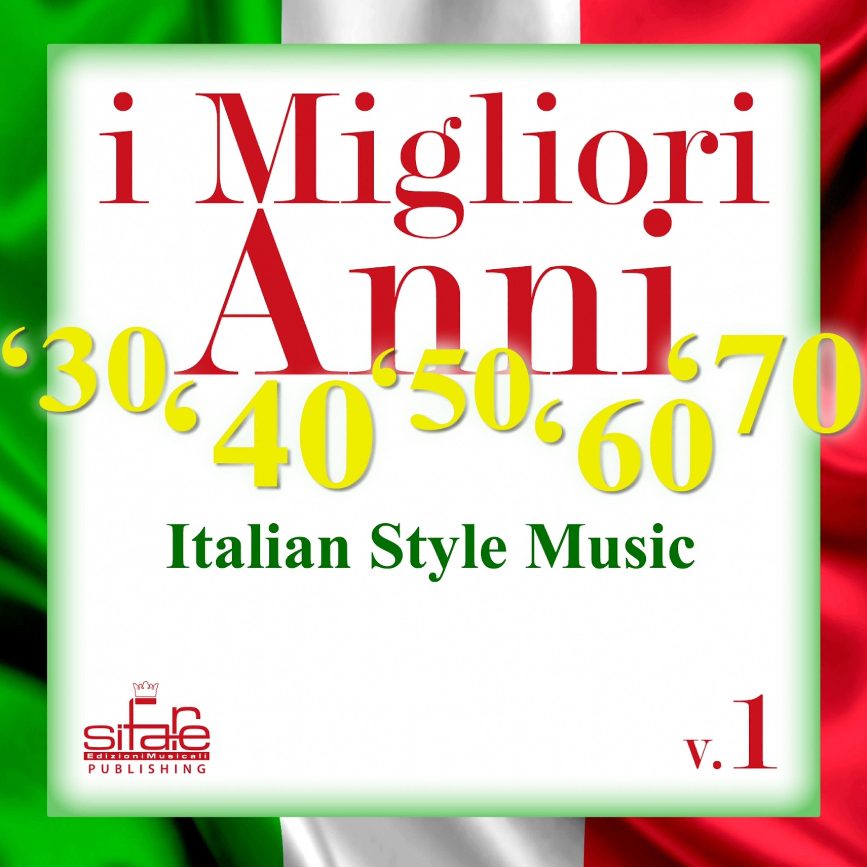 Релиз I migliori anni '30 '40 '50 '60 '70, Vol. 1 (Italian style music)
