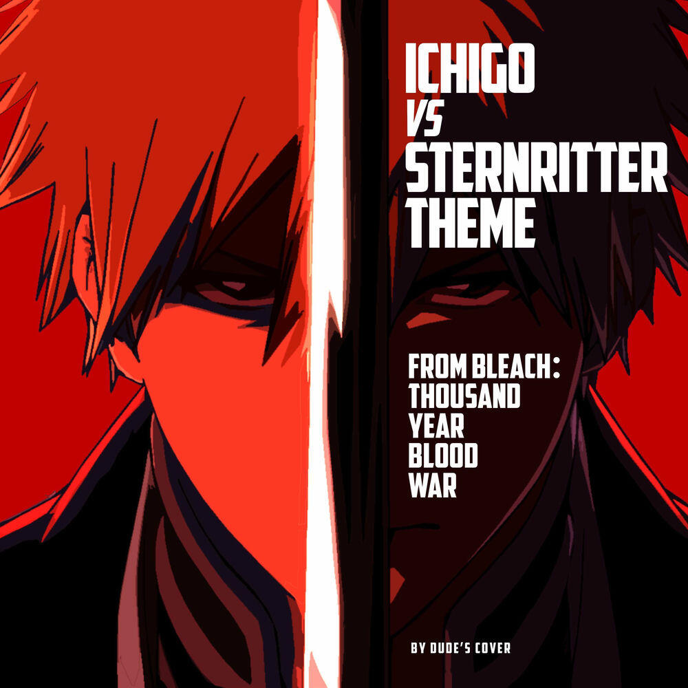 Релиз Ichigo vs Sternritter (From "Bleach: Thousand Year Blood War")
