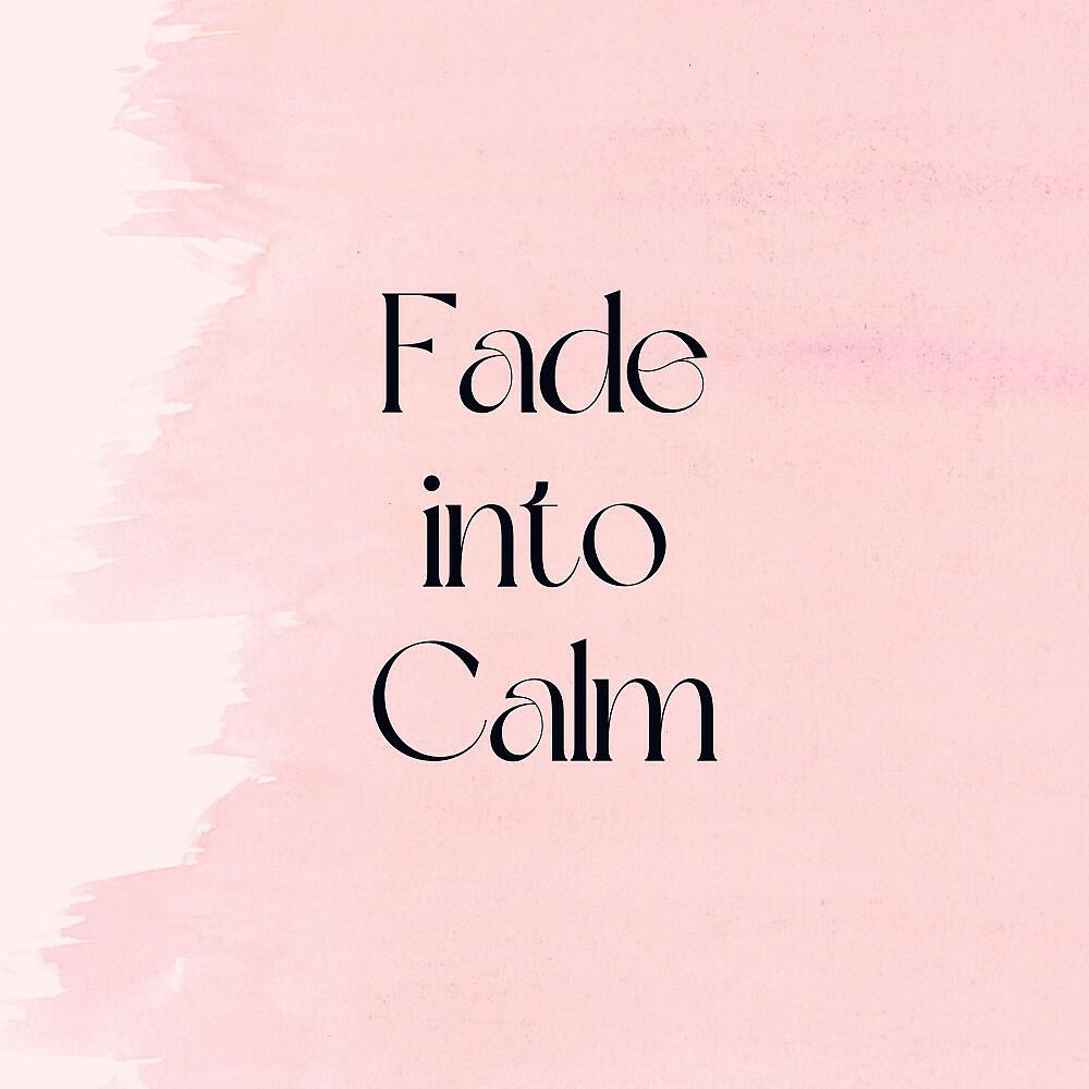 Релиз Fade into Calm