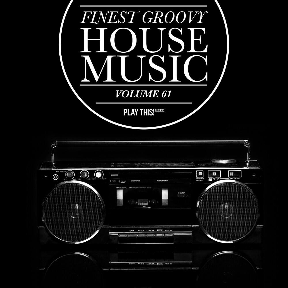 Релиз Finest Groovy House Music, Vol. 61