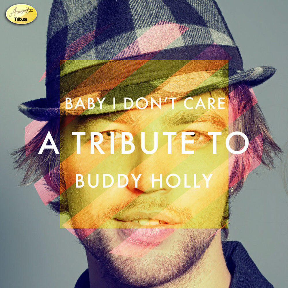 Релиз Baby I Don't Care - A Tribute to Buddy Holly