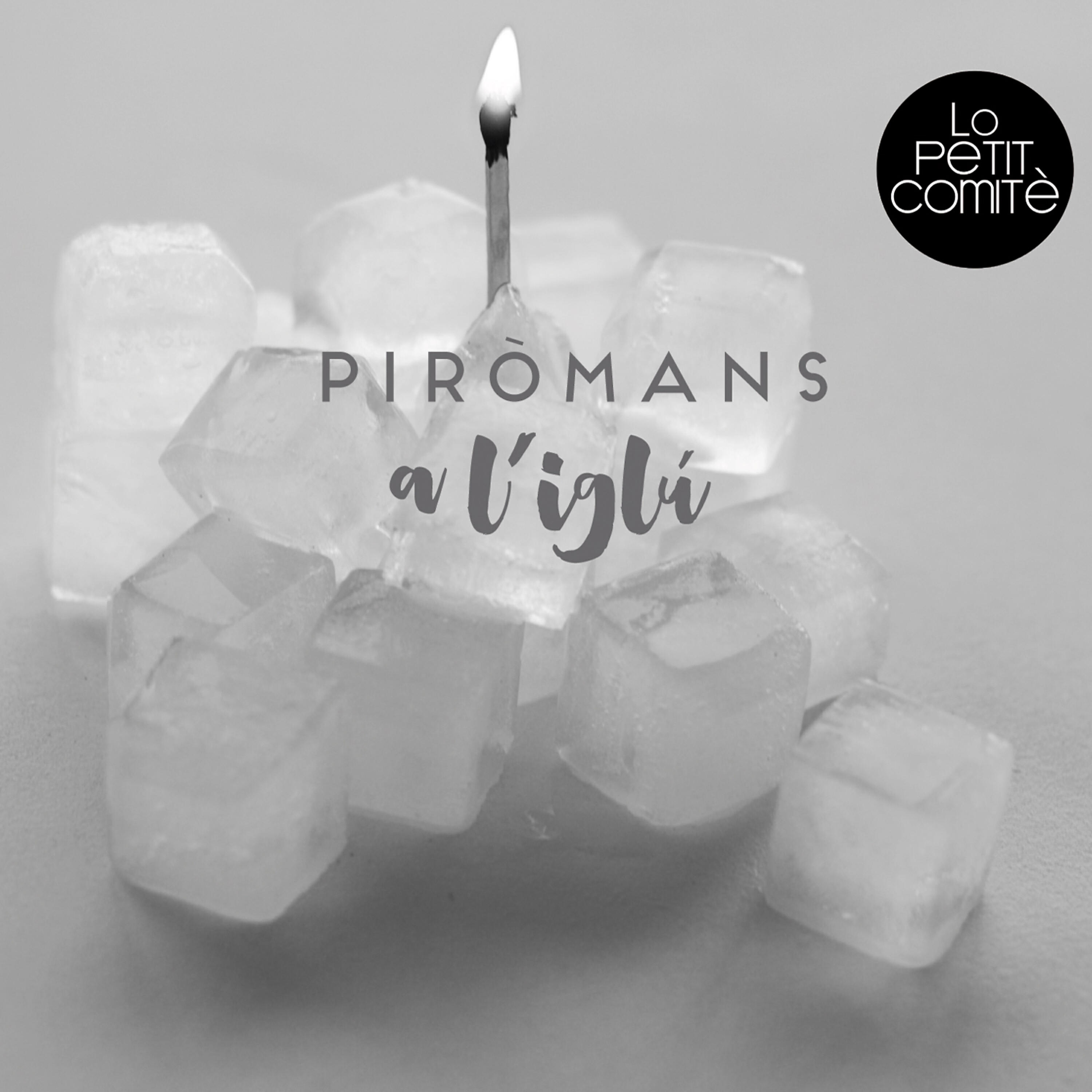 Релиз Piròmans a l'iglú