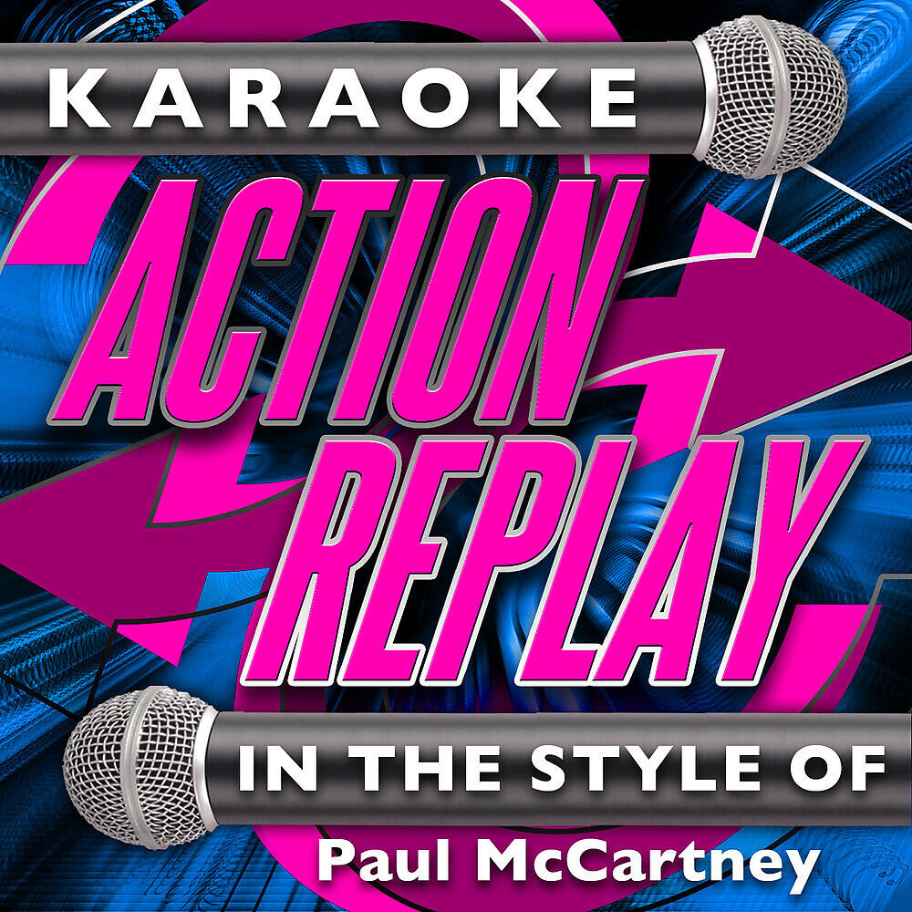 Постер альбома Karaoke Action Replay: In the Style of Paul McCartney
