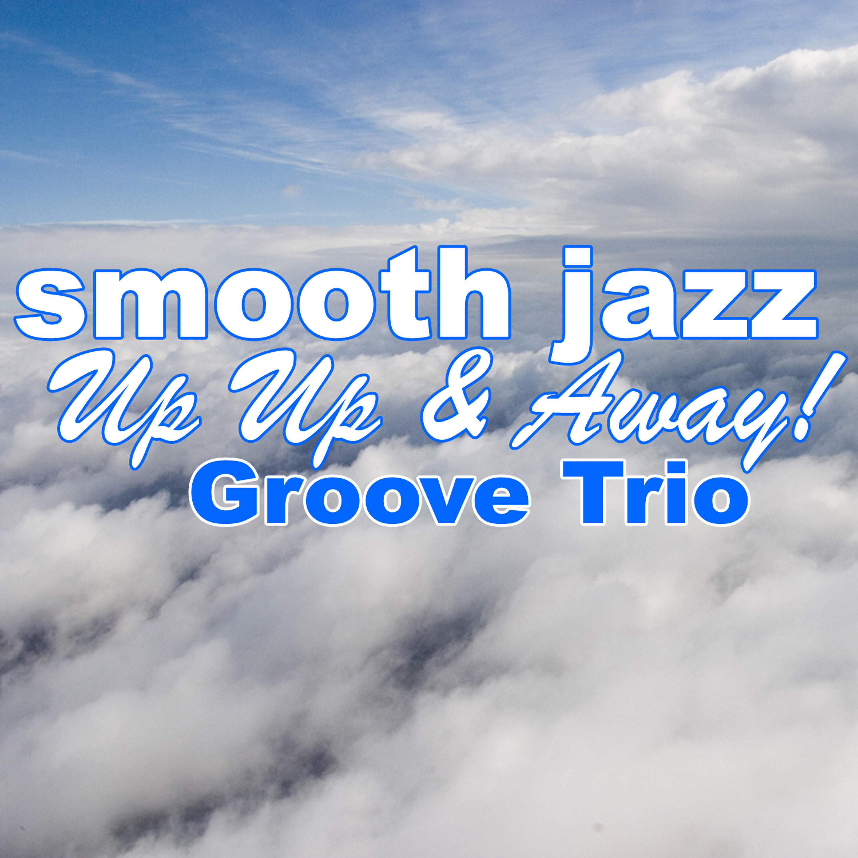 Релиз Smooth Jazz Up Up & Away!