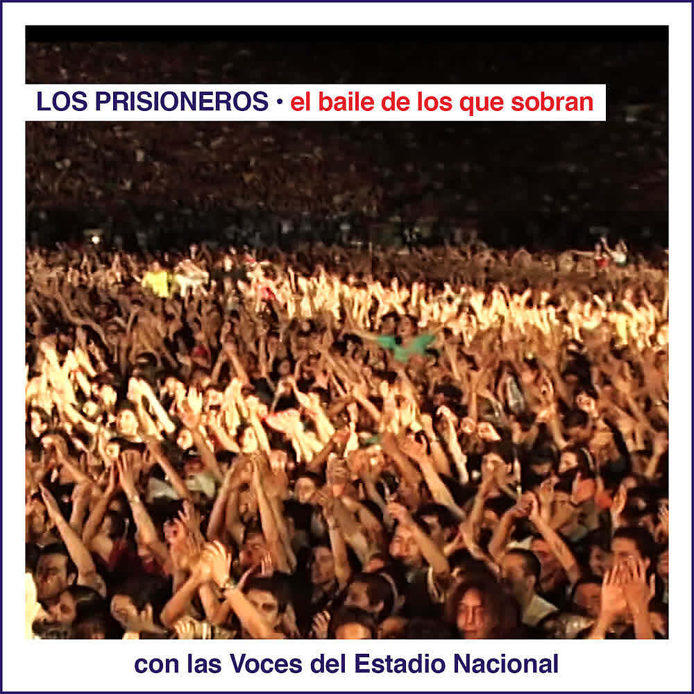 Релиз El Baile de los Que Sobran Con las Voces del Estadio Nacional (En Vivo)