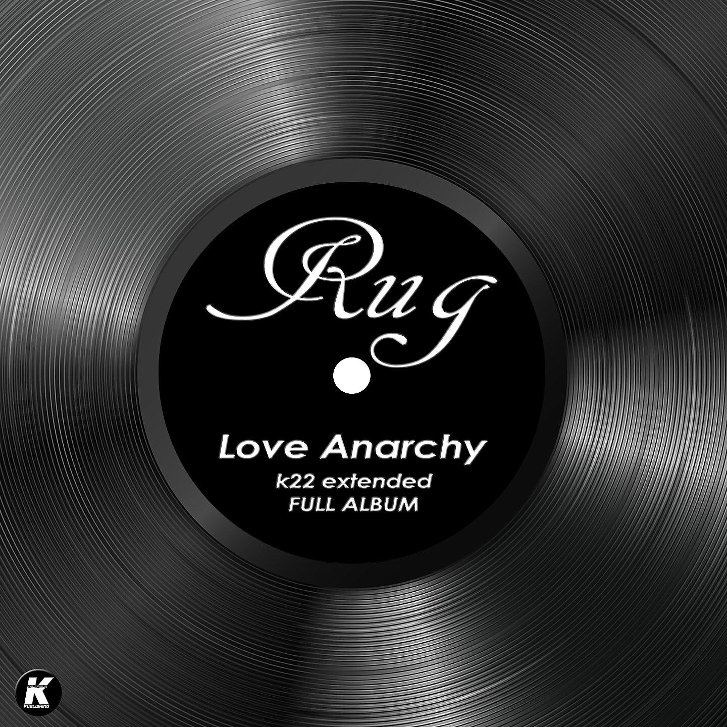 Релиз LOVE ANARCHY k22 extended full album
