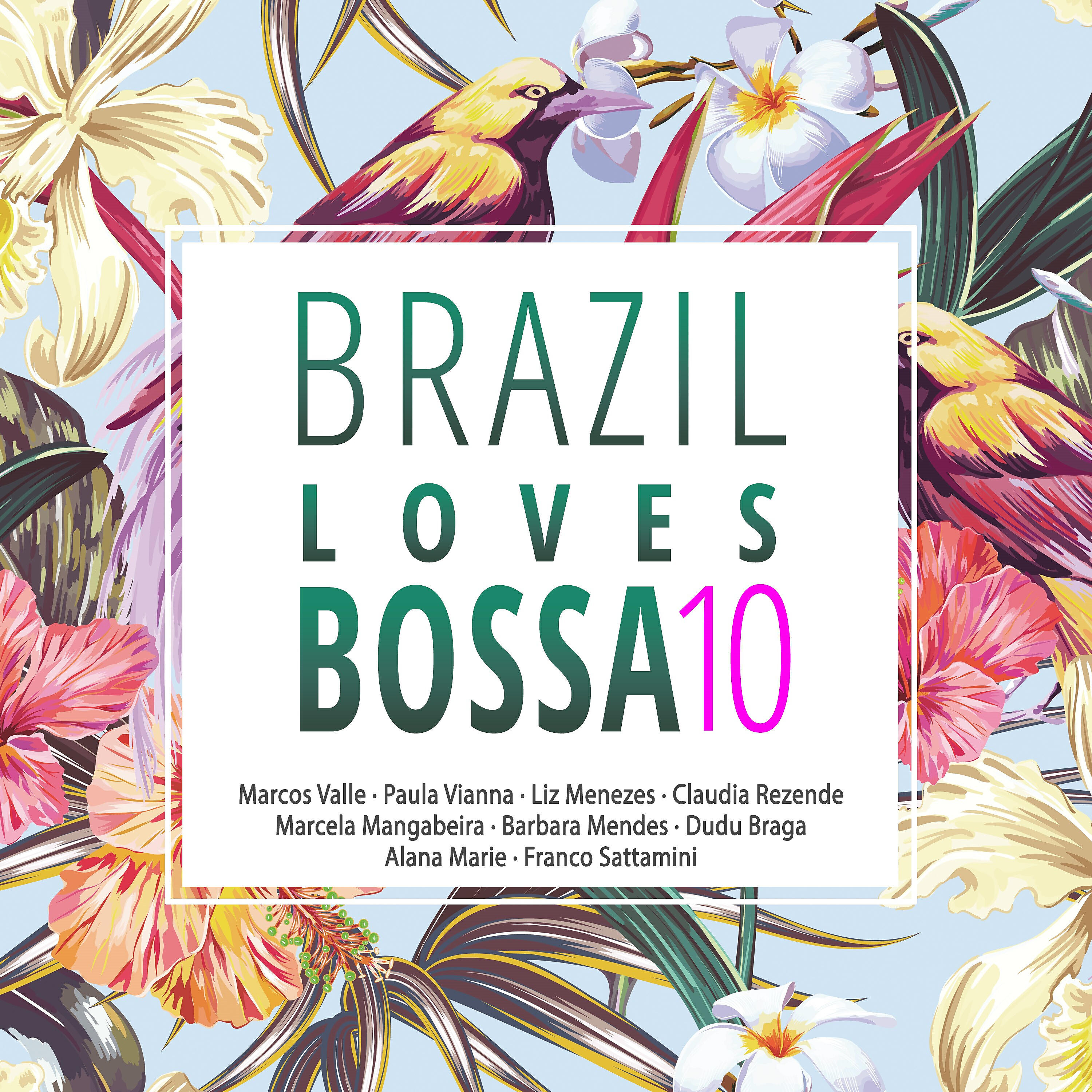 Релиз Brazil Loves Bossa, Vol. 10