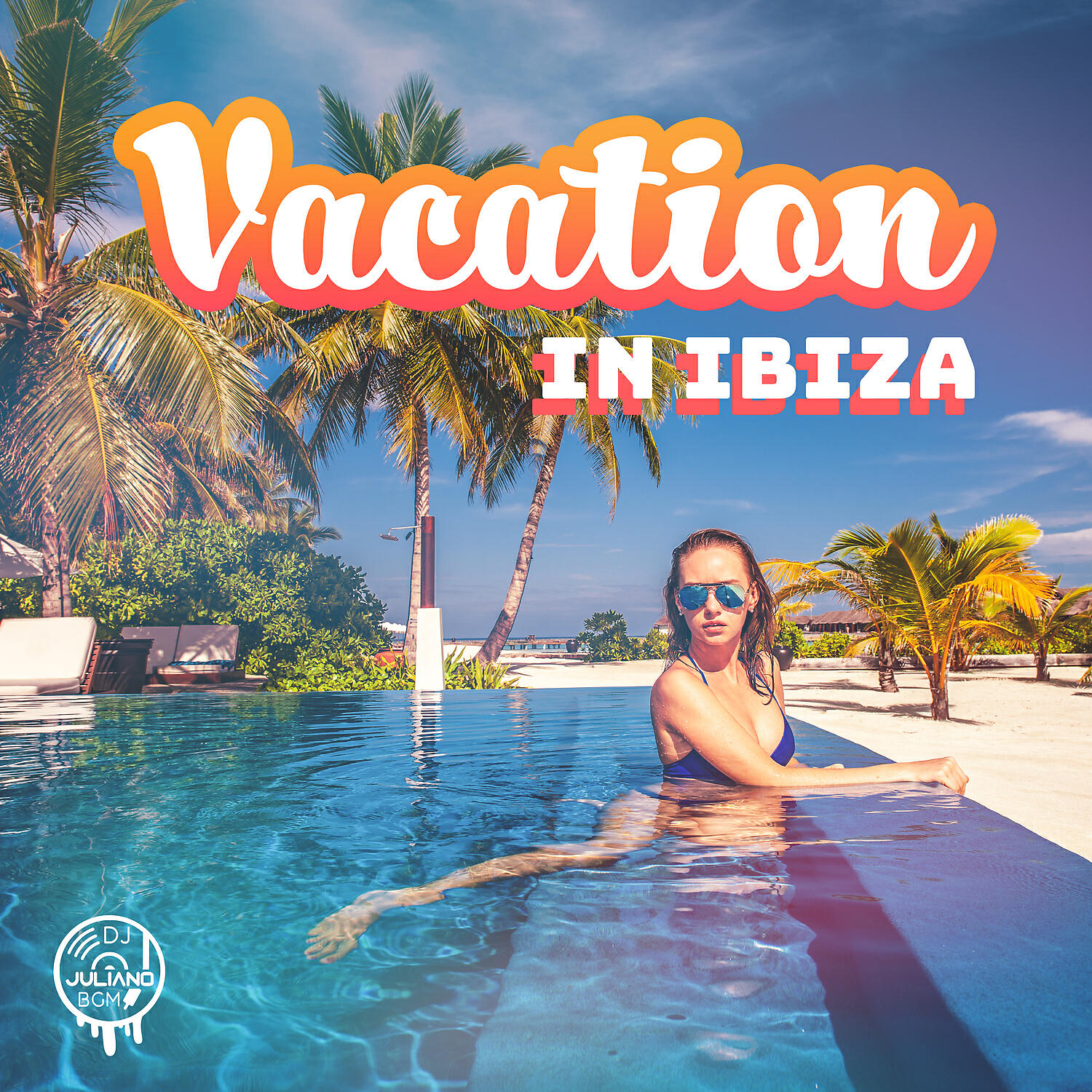 Релиз Vacation in Ibiza: Best Chill Out Sounds, Lounge Hotel, Summer Hits, Positive Vibes, Beach Party All the Time