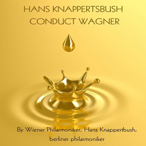 Релиз Hans Knappertsbush Conduct Wagner