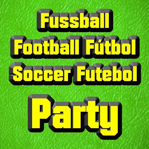 Релиз Fussball Football Fútbol Soccer Futebol Party