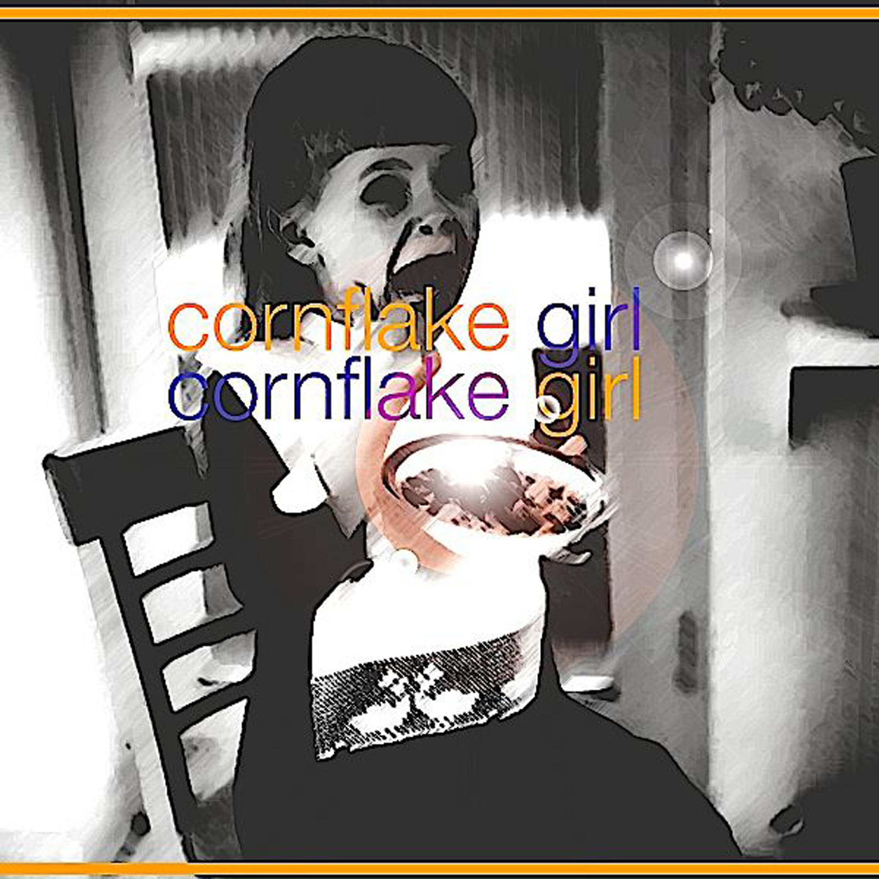 The Cornflake Girl