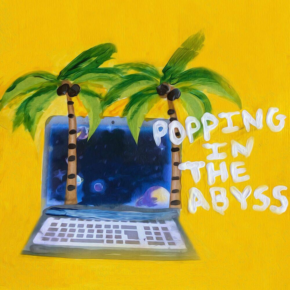 Релиз POPPING IN THE ABYSS