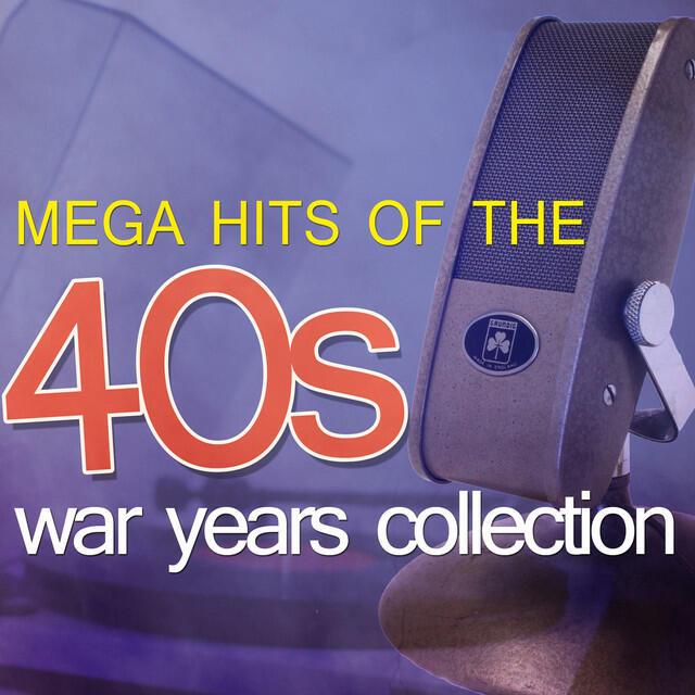 Релиз War Years Collection - Mega Hits of the 40s