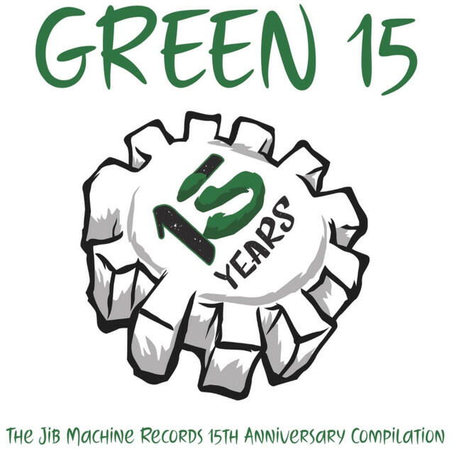 Релиз Green 15: The Jib Machine Records 15th Anniversary Compilation