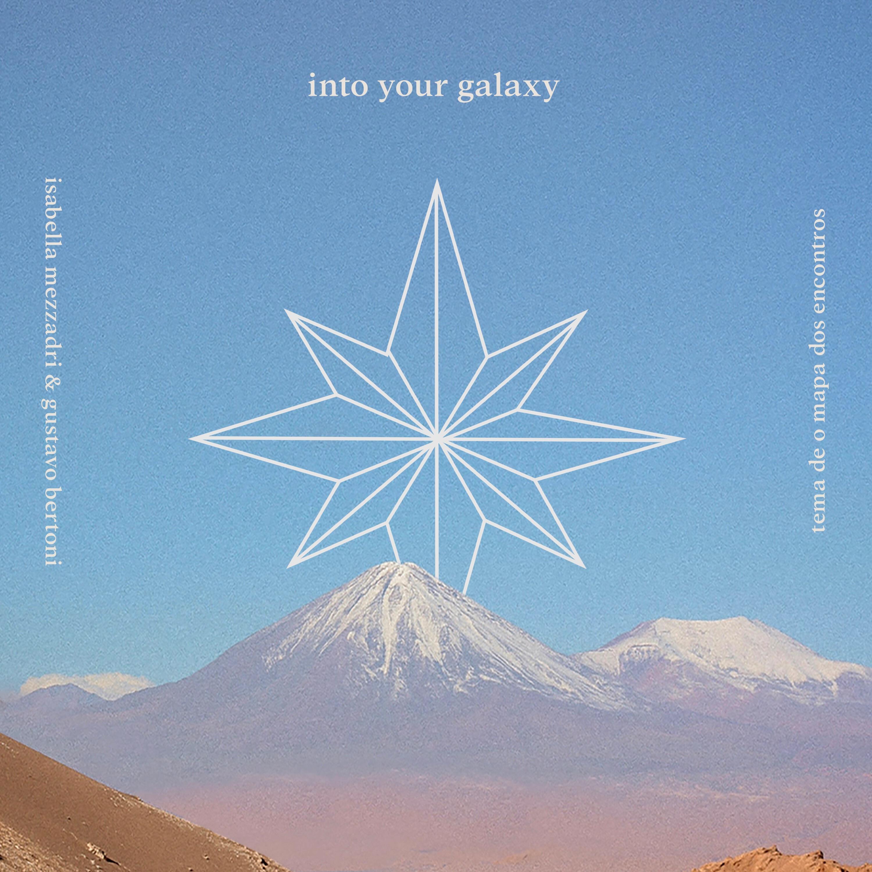 Релиз Into Your Galaxy (Tema de O Mapa dos Encontros)