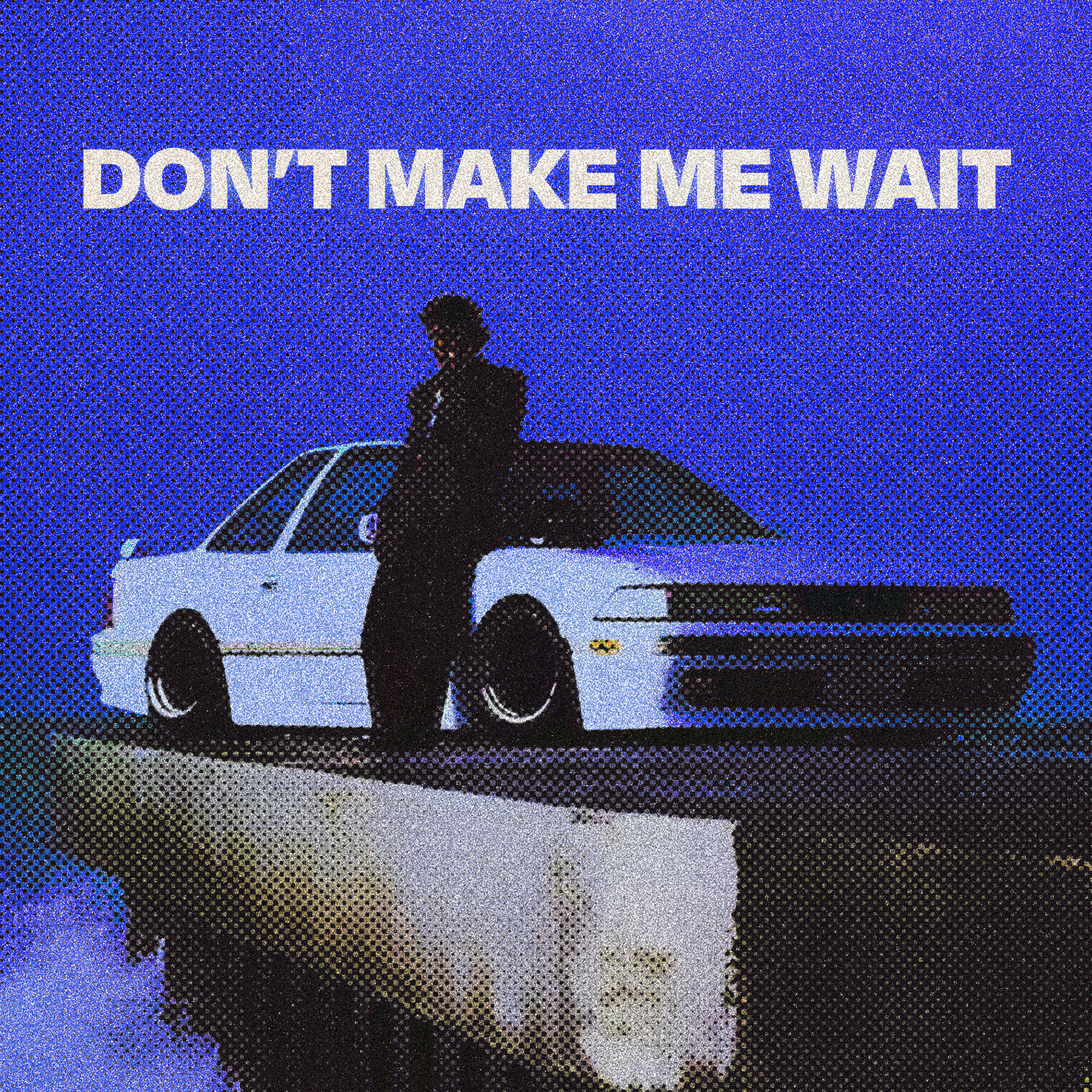Релиз Don't Make Me Wait
