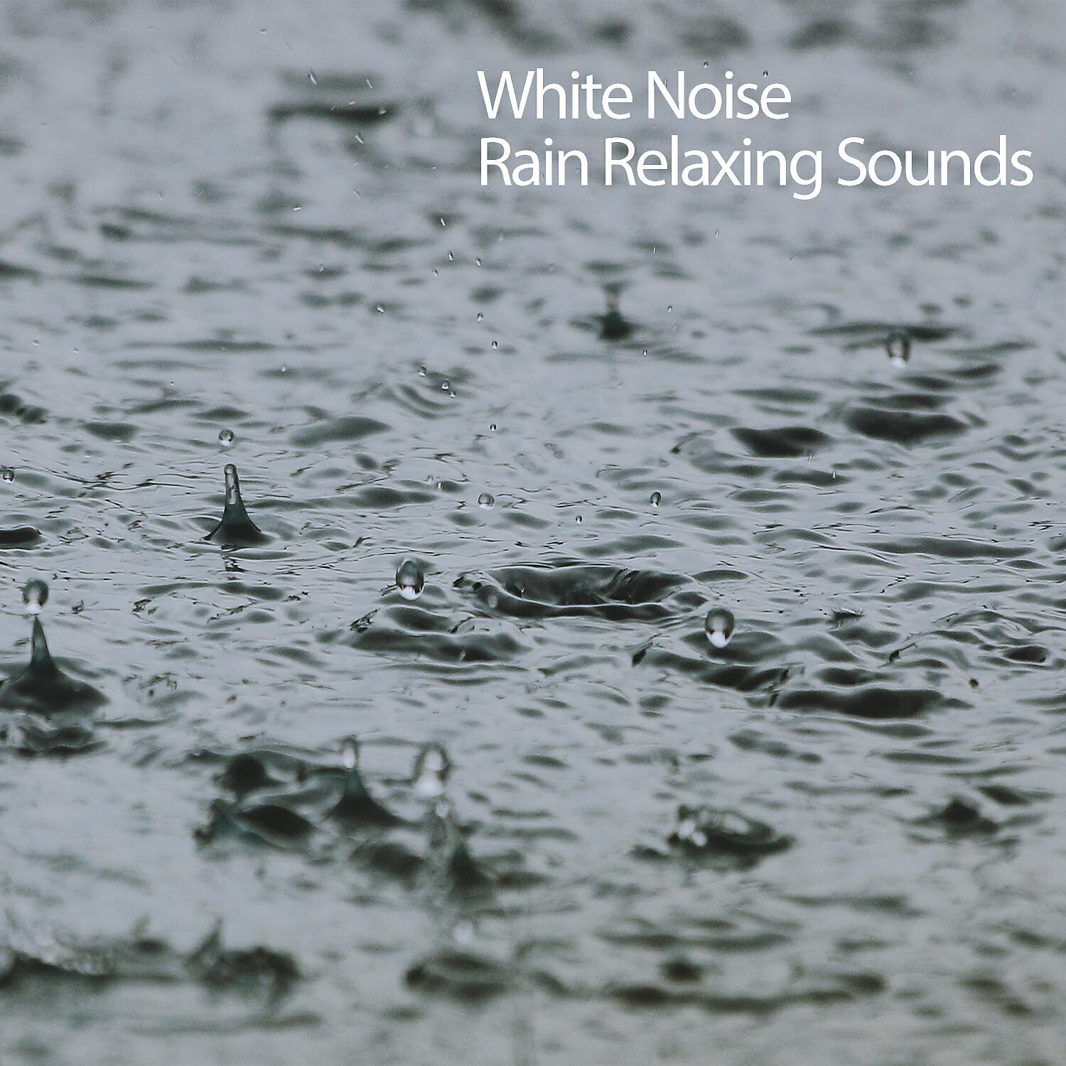 Постер альбома White Noise Rain Relaxing Sounds