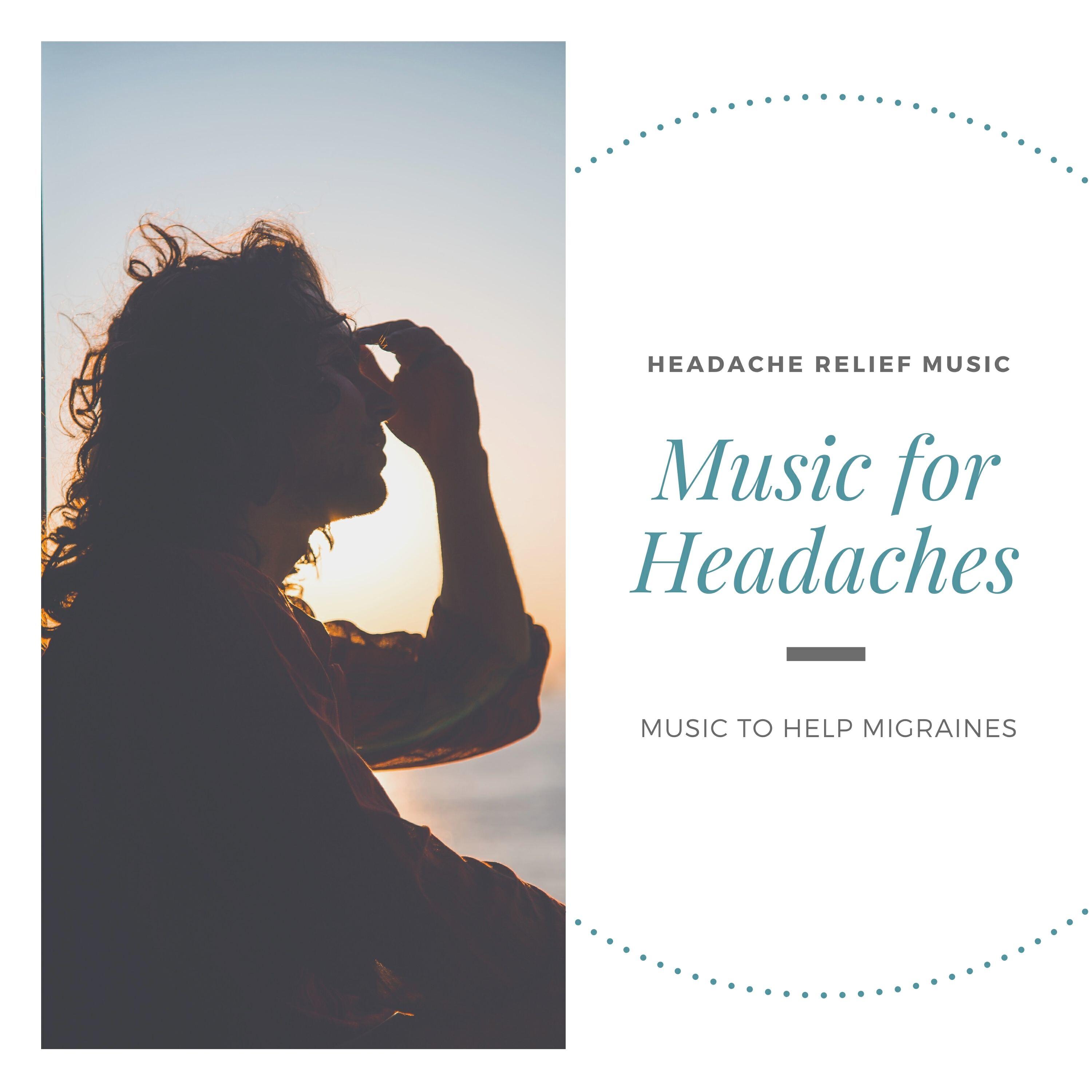 Релиз Music for Headaches – Headache Relief Music, Music to Help Migraines