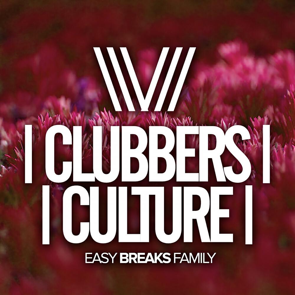 Релиз Clubbers Culture: Easy Breaks Family