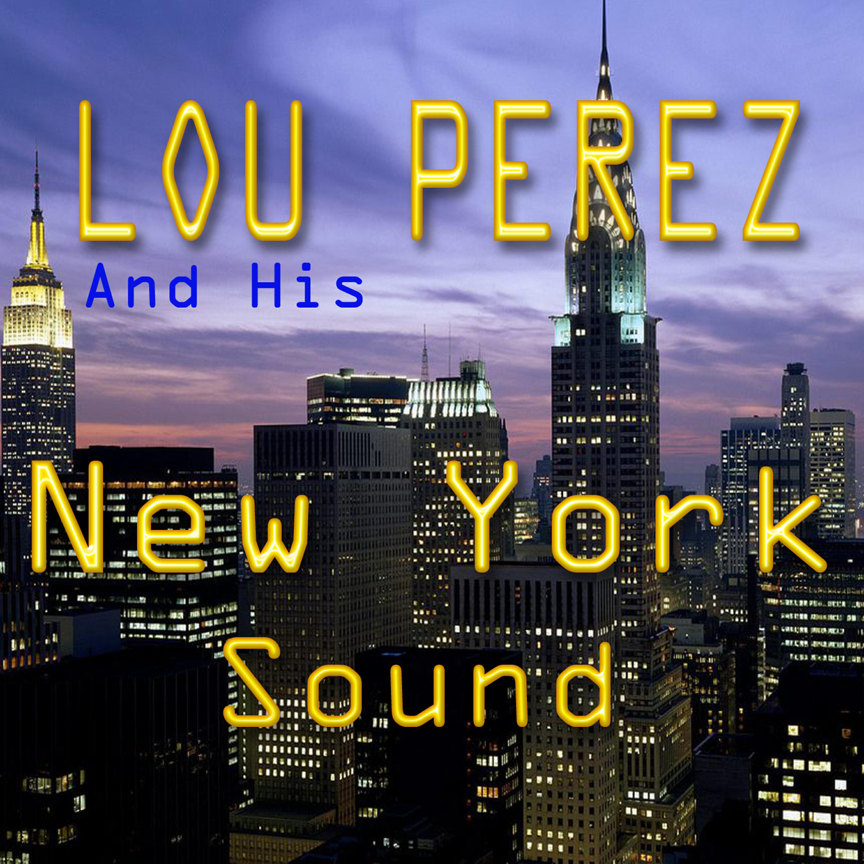 Релиз Lou Perez and His New York Sound
