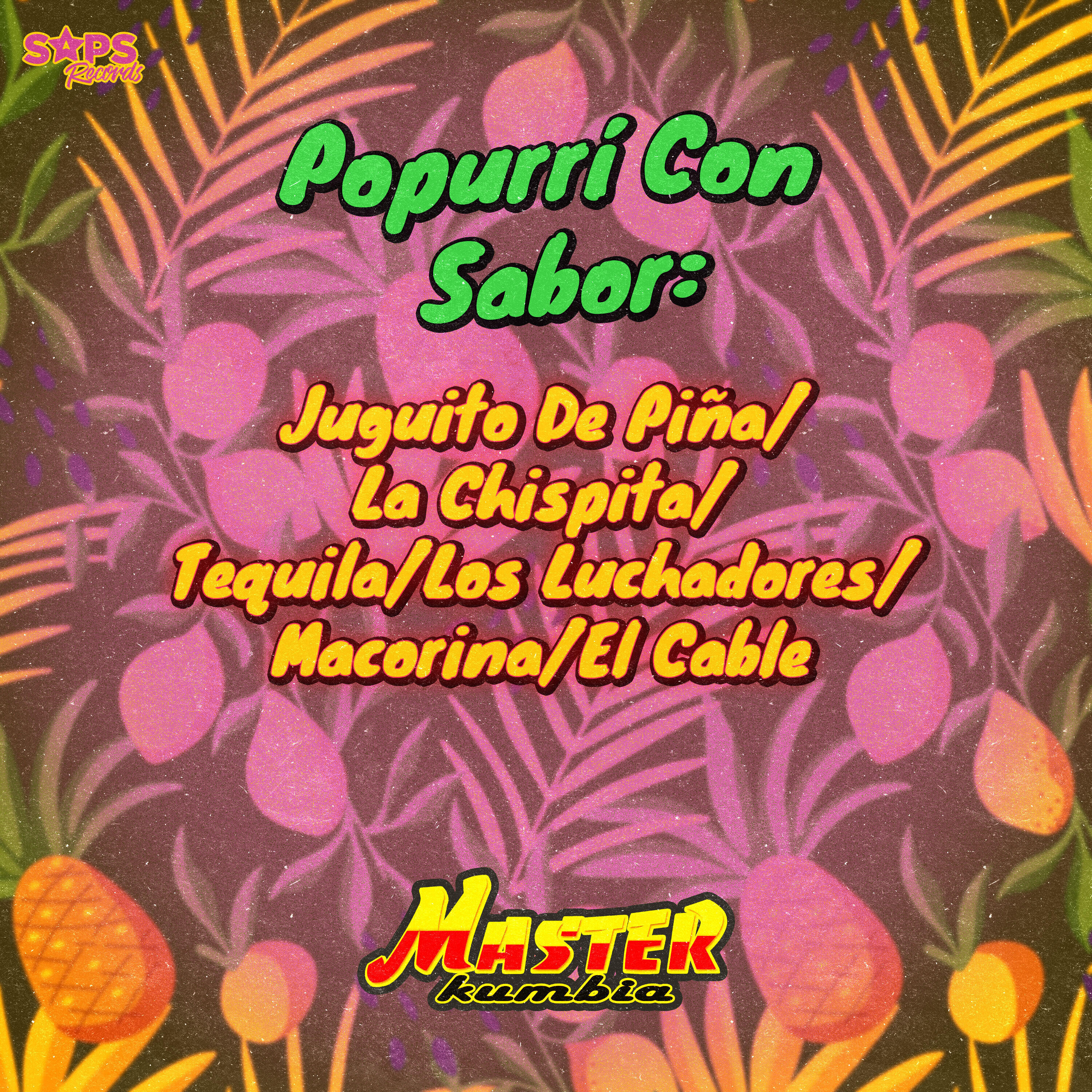 Релиз Popurrí Con Sabor: Juguito De Piña/La Chispita/Tequila/Los Luchadores/Macorina/El Cable