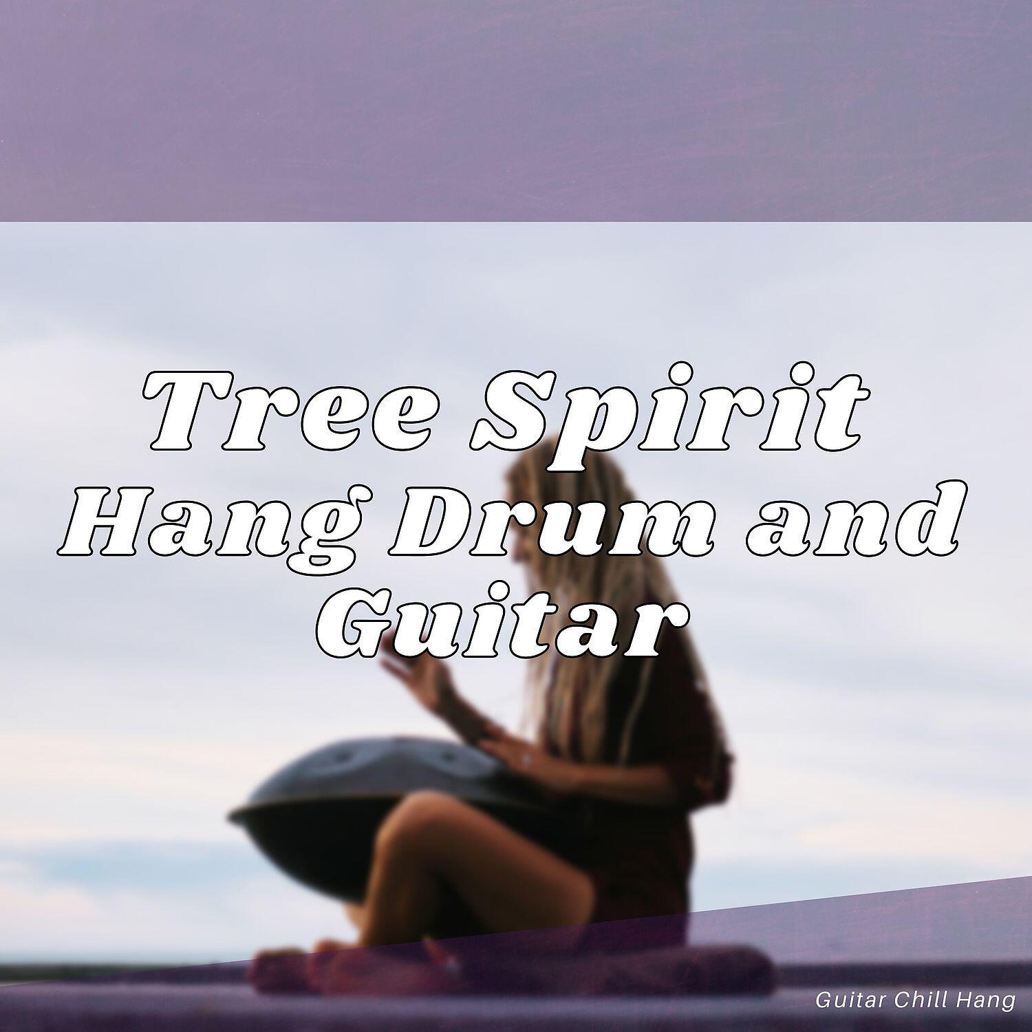 Релиз Tree Spirit - Hang Drum and Guitar