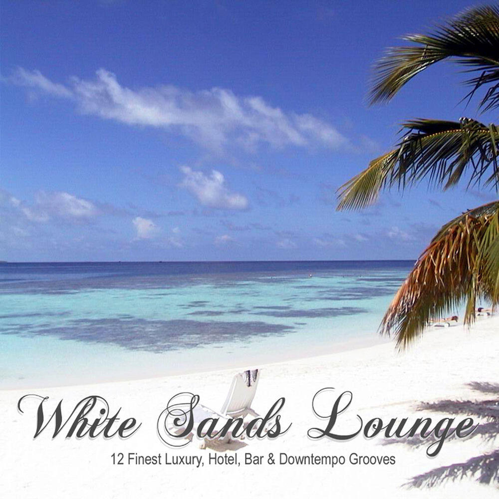 Релиз White Sands Lounge (12 Finest Luxury, Hotel, Bar & Downtempo Grooves)