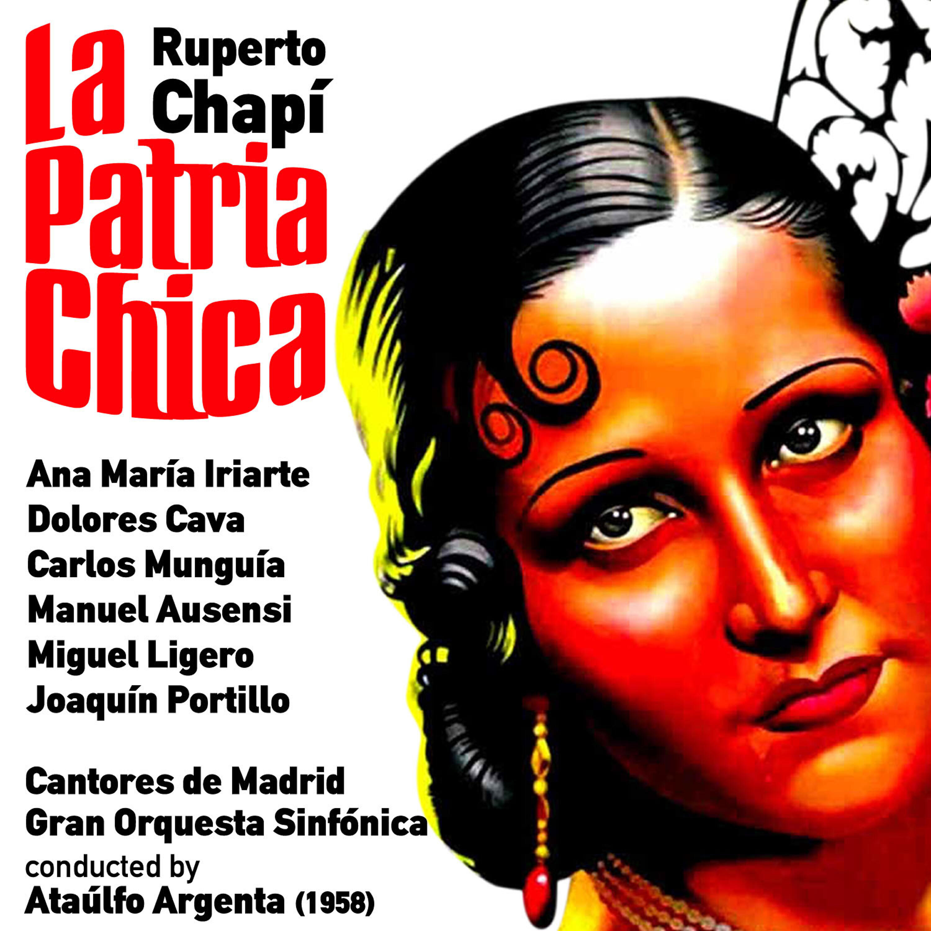 Релиз Ruperto Chapí: La Patria Chica [Zarzuela en Un Acto] (1958)