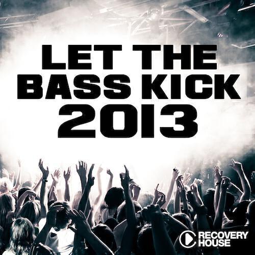 Релиз Let the Bass Kick 2013