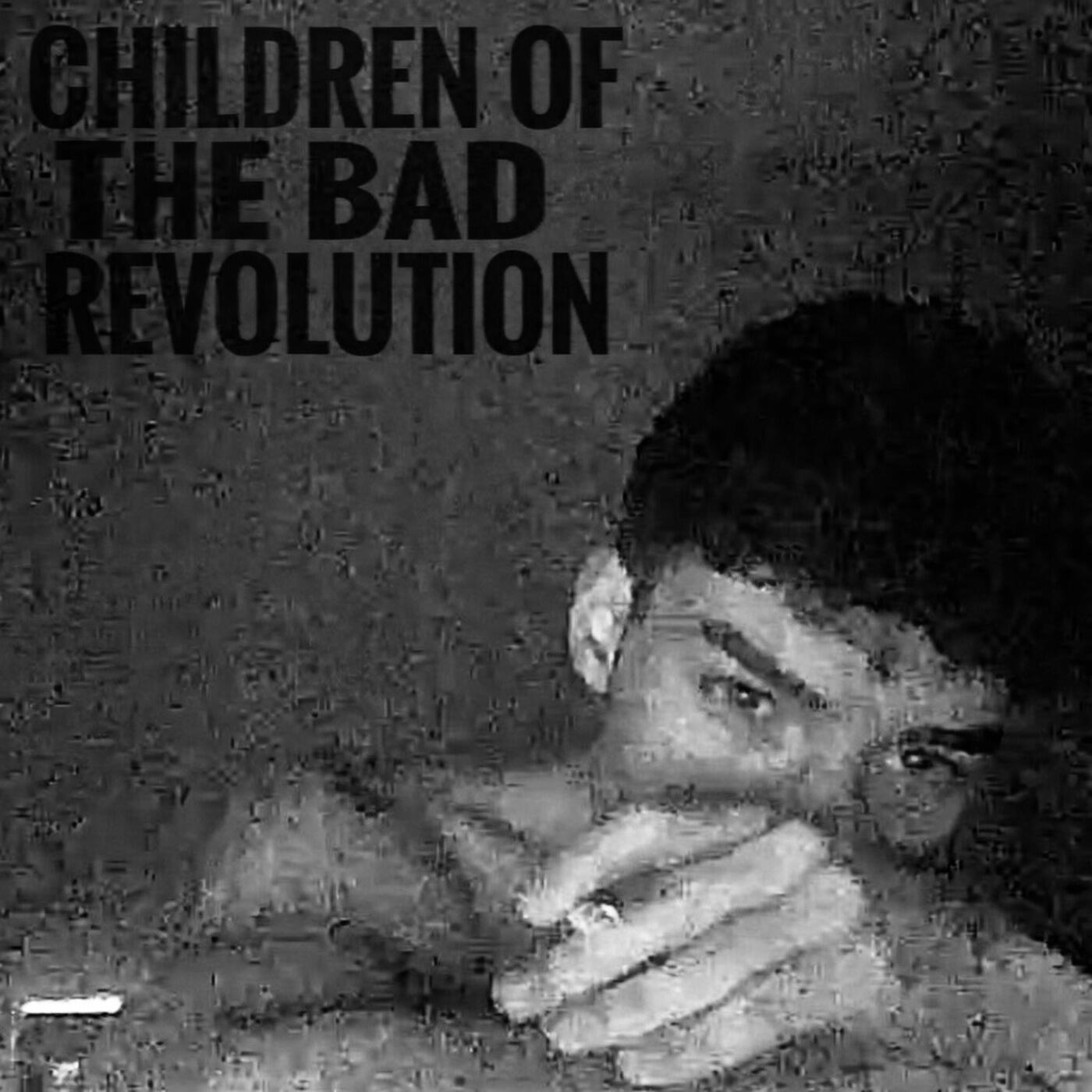 Релиз Children Of The Bad Revolution