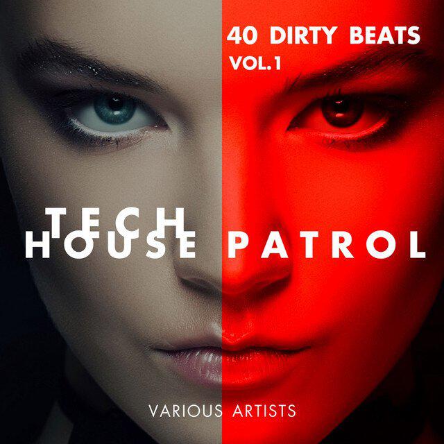 Релиз Tech House Patrol (40 Dirty Beats), Vol. 1