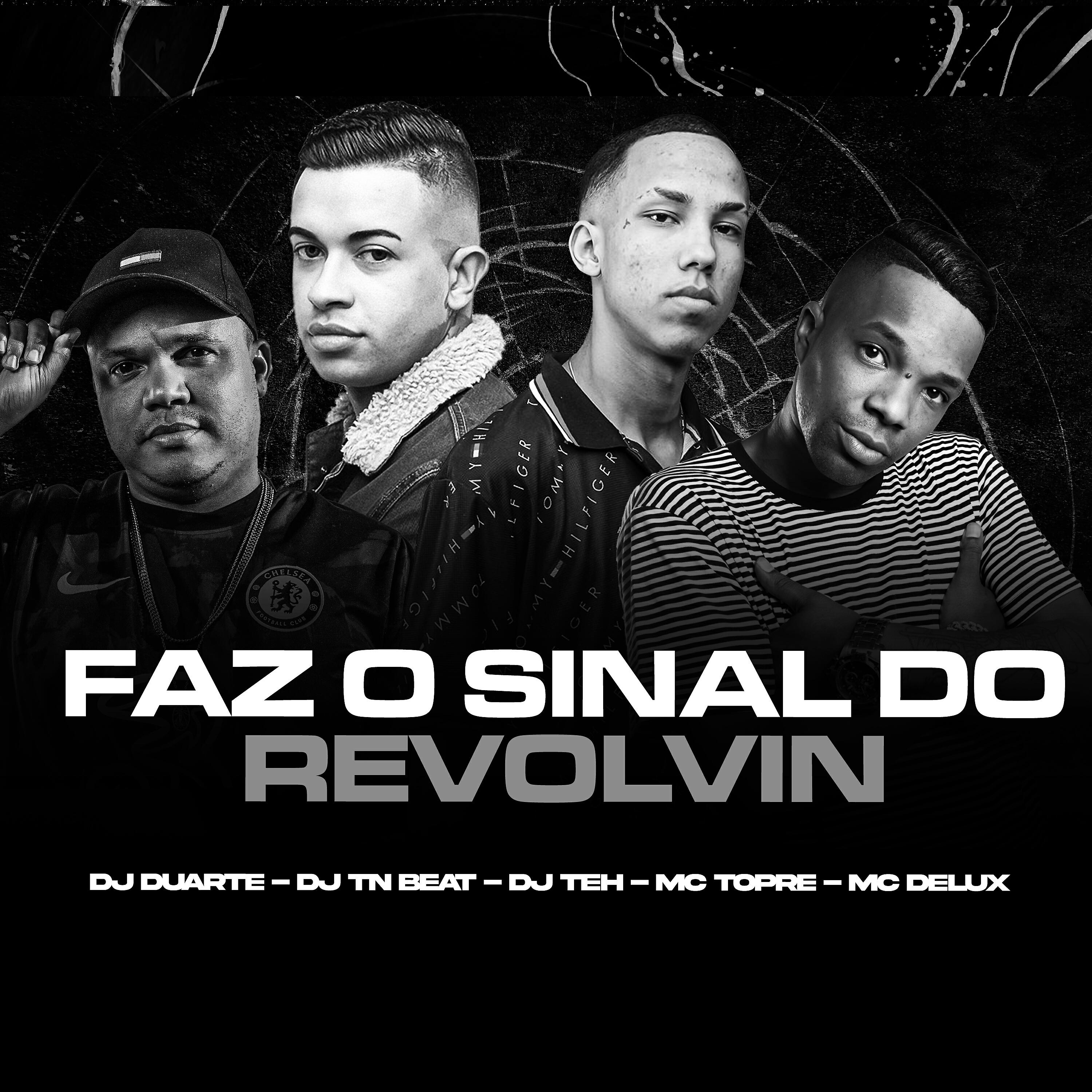 Скачать песню Mc Delux, Mc Topre, DJ Duarte, DJ TN Beat, DJ Teh - Faz o Sinal do Revolvin бесплатно в MP3 для Android и iOS